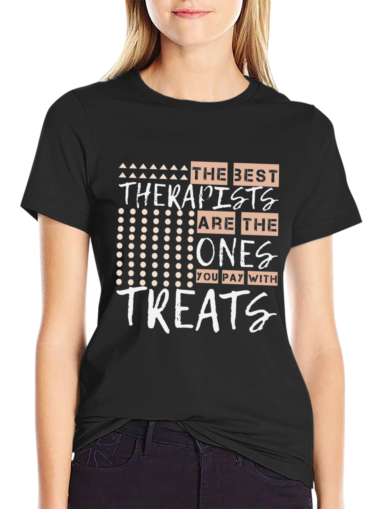 Therapist Treat T-Shirt - The Best Ones!
