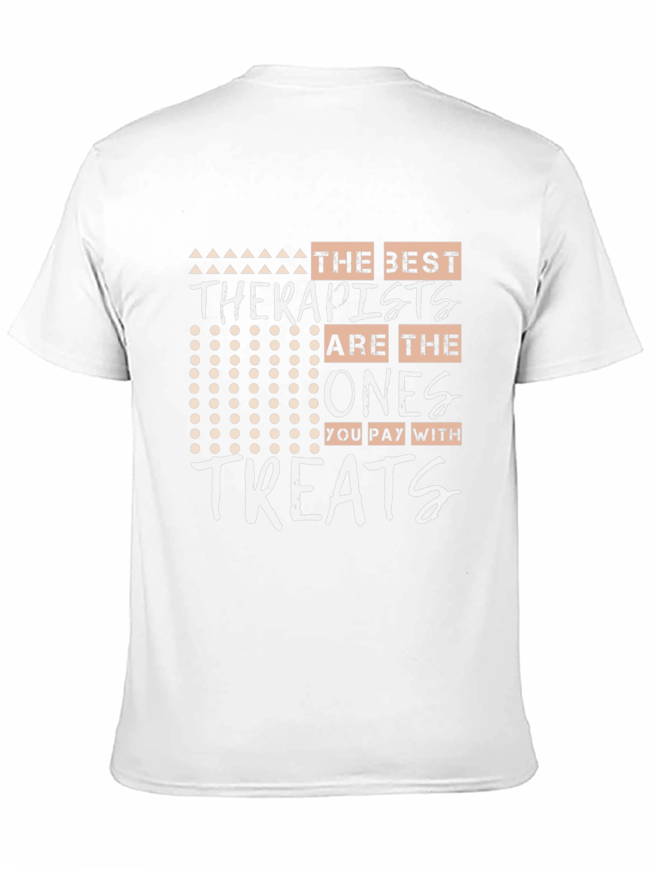 Therapist Treat T-Shirt - The Best Ones!