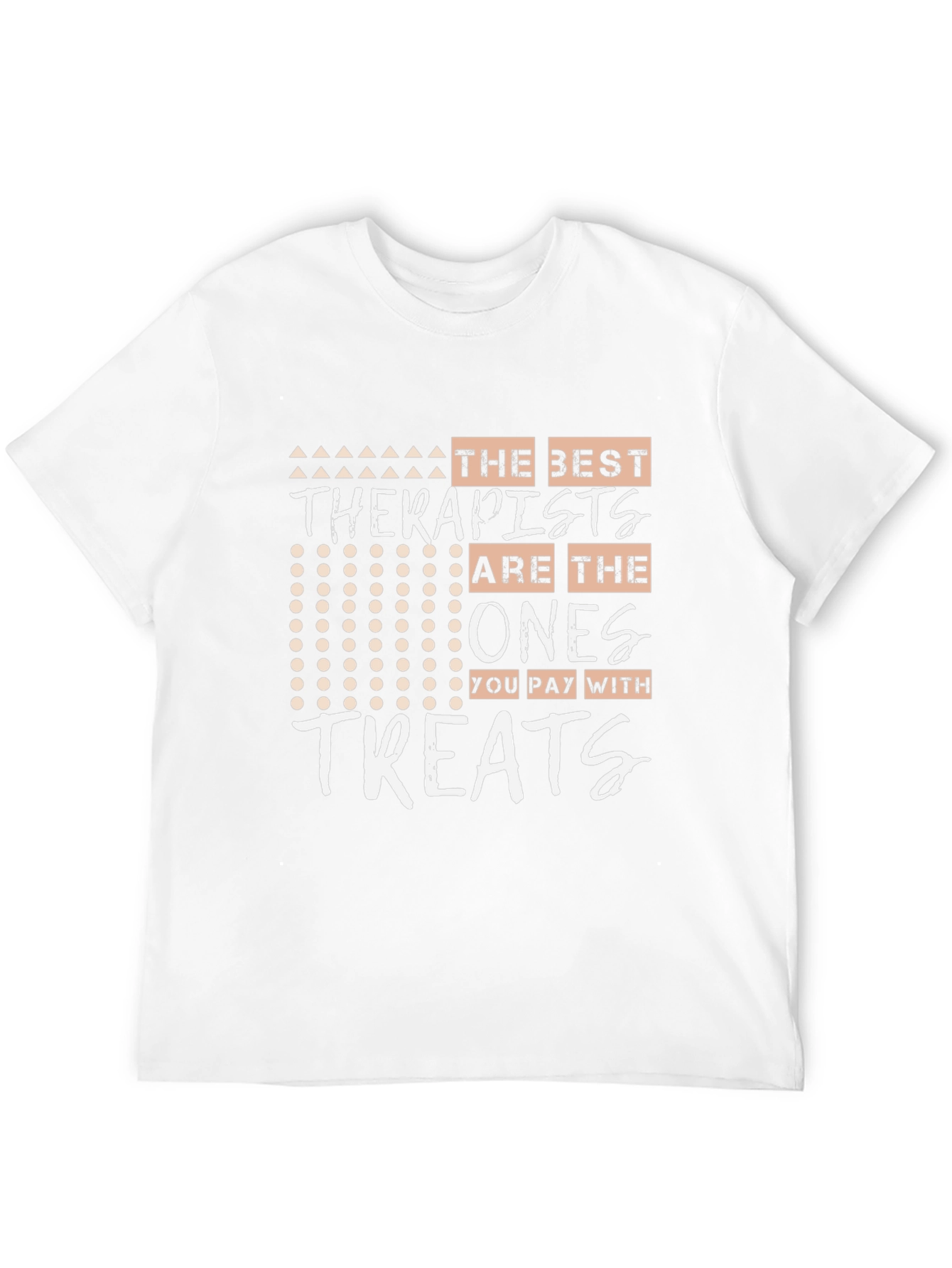 Therapist Treat T-Shirt - The Best Ones!