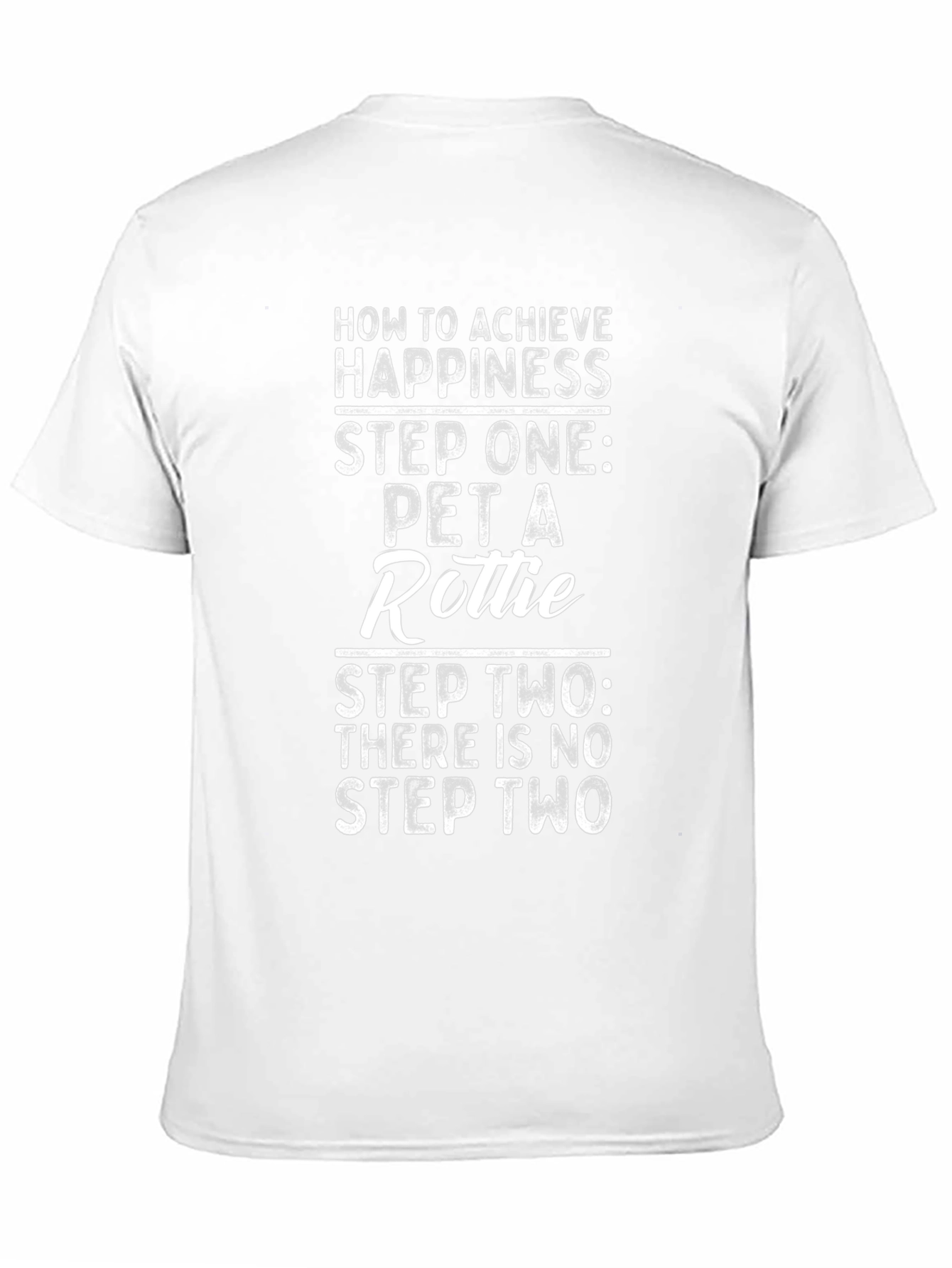 Funny Rottie T-Shirt: How to Achieve Happiness