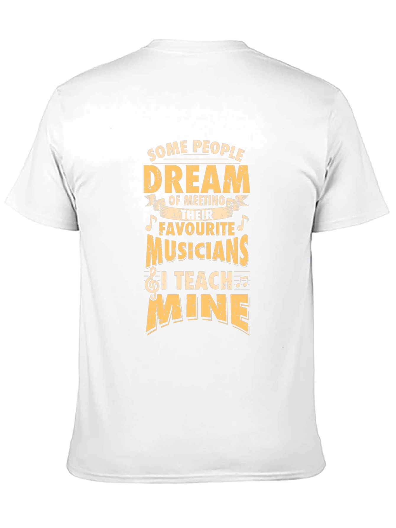 Musician Teacher T-Shirt - Some People Dream I Teach!