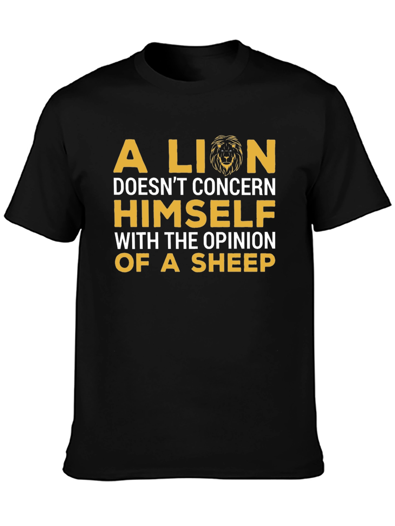 A Lion Doesnt Concern Himself Graphic T-Shirt