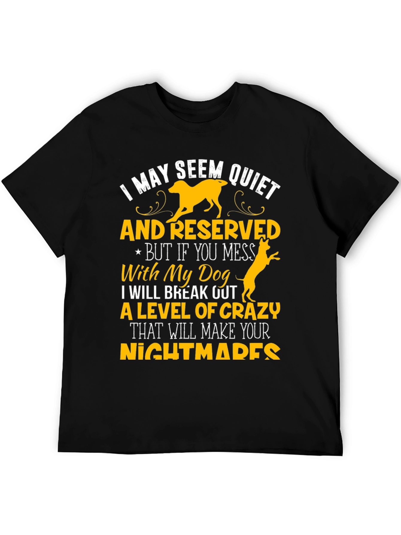 I May Seem Quiet Dog Lover T-Shirt