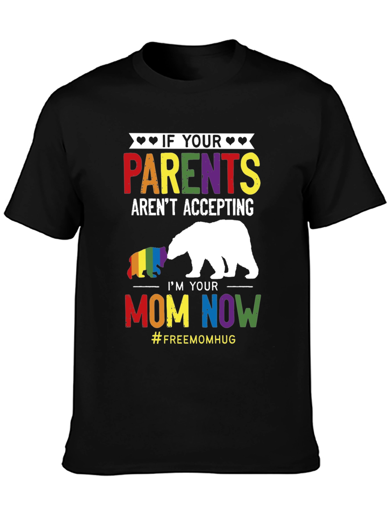 LGBT Pride Im Your Mom Now Graphic T-Shirt
