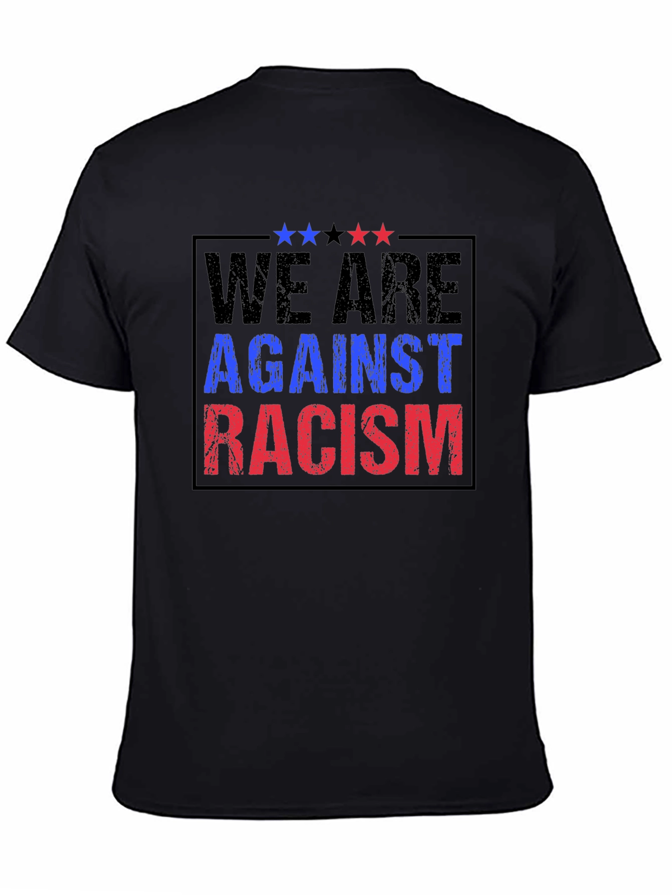 We Are Against Racism Graphic T-Shirt