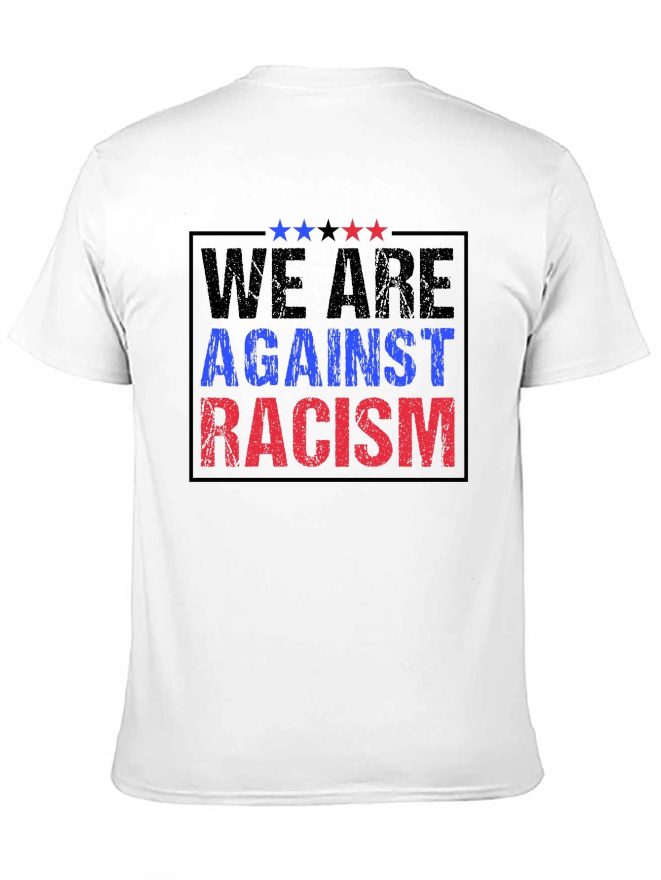 We Are Against Racism Graphic T-Shirt