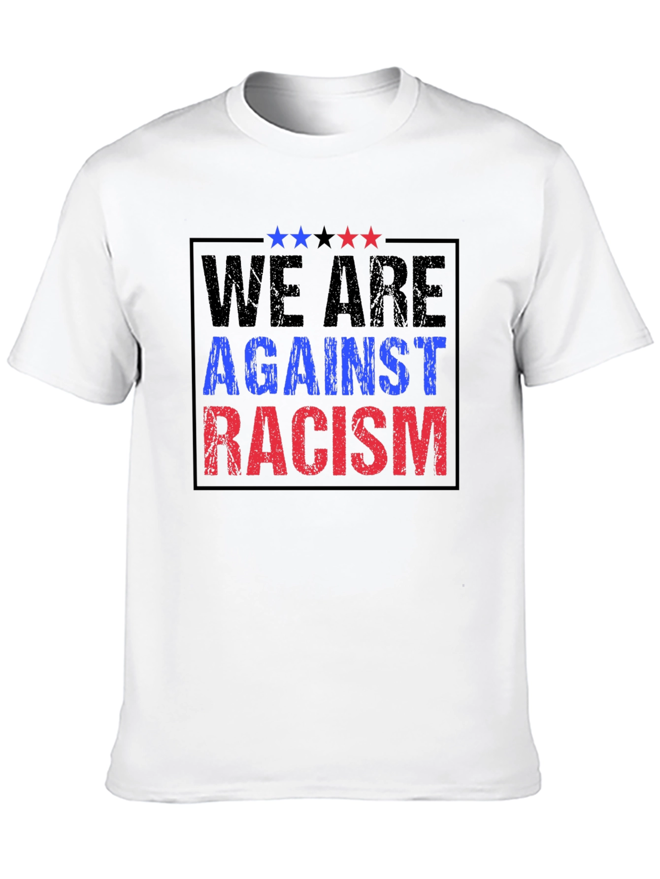 We Are Against Racism Graphic T-Shirt