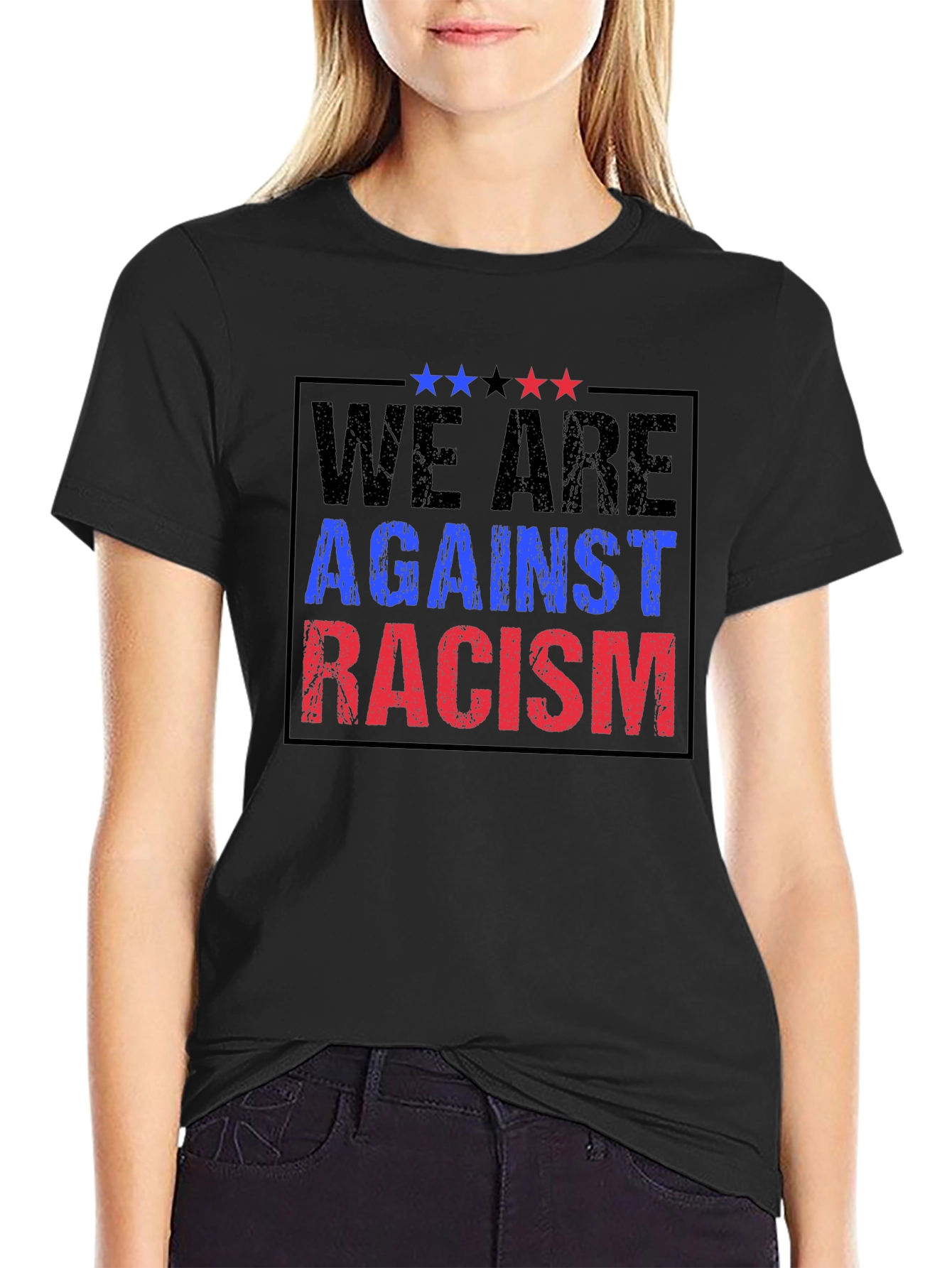 We Are Against Racism Graphic T-Shirt