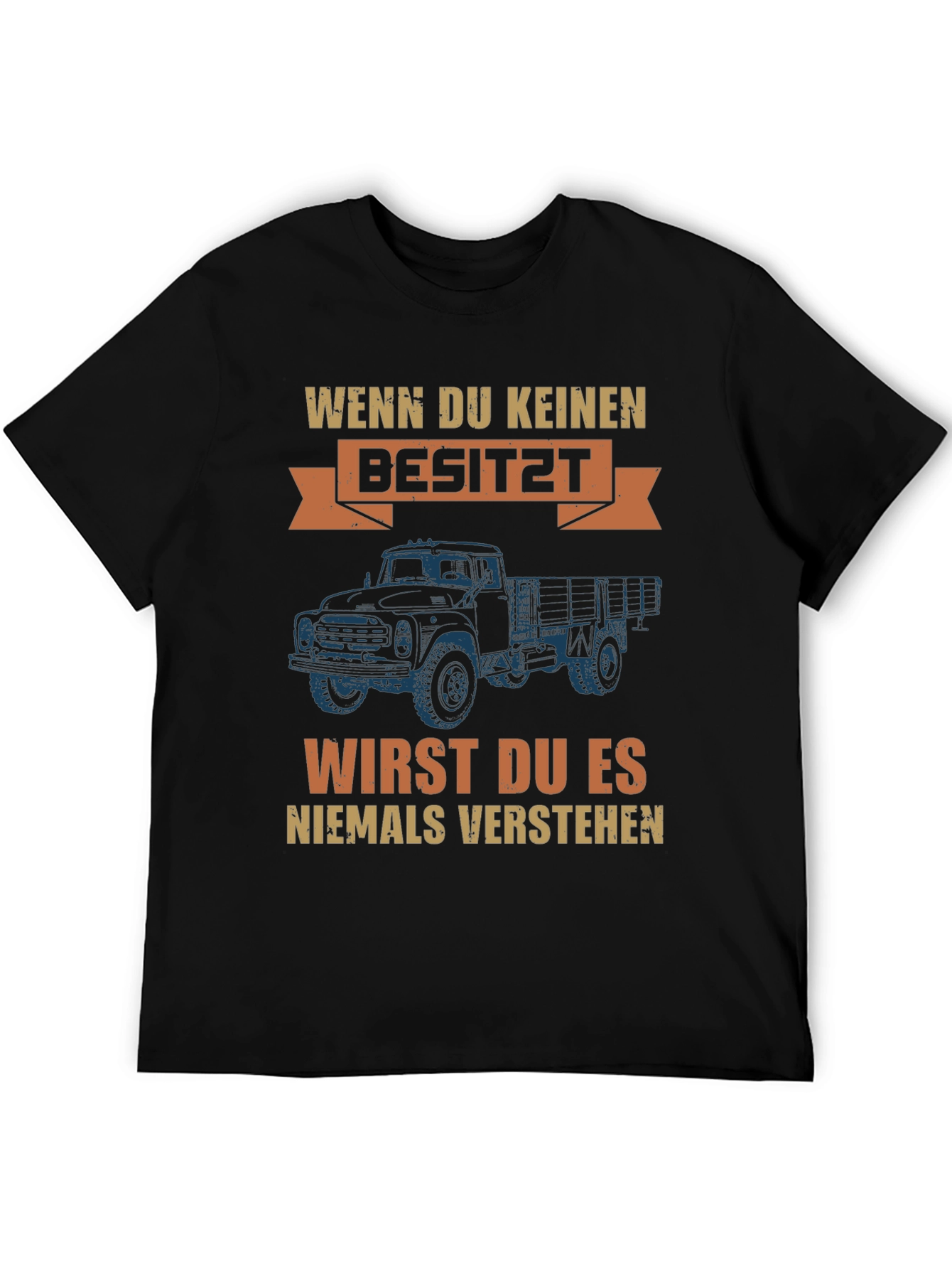 Truck Owner Tee - Wenn Du Keinen Besitz