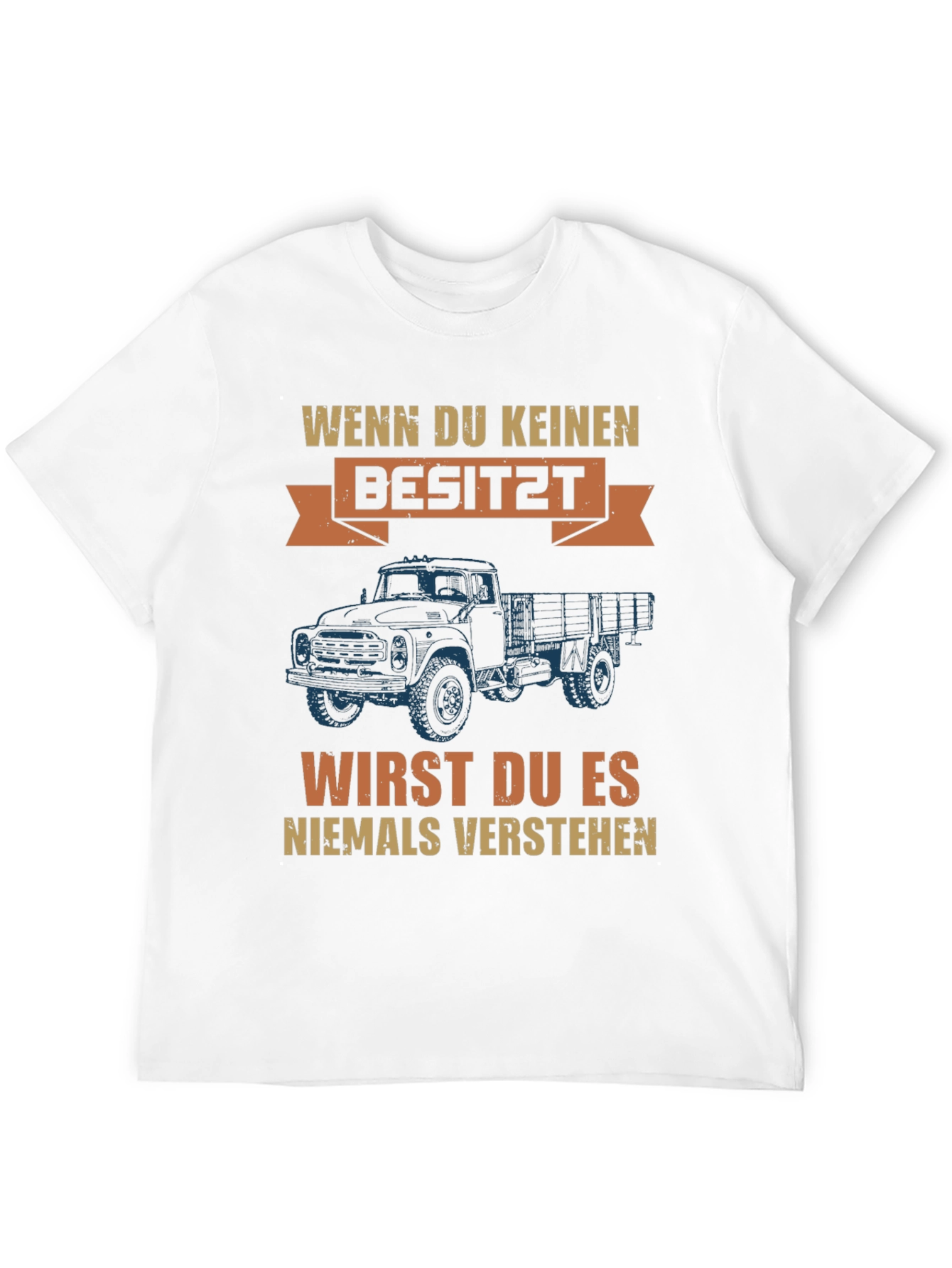 Truck Owner Tee - Wenn Du Keinen Besitz