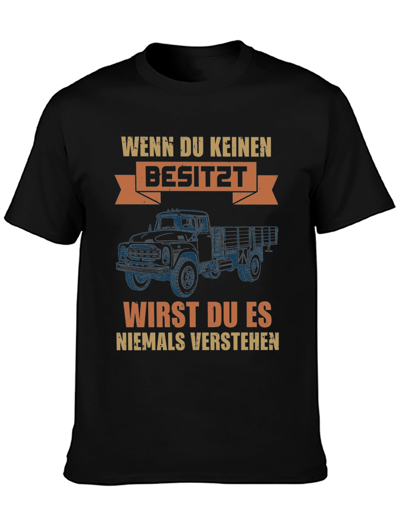 Truck Owner Tee - Wenn Du Keinen Besitz