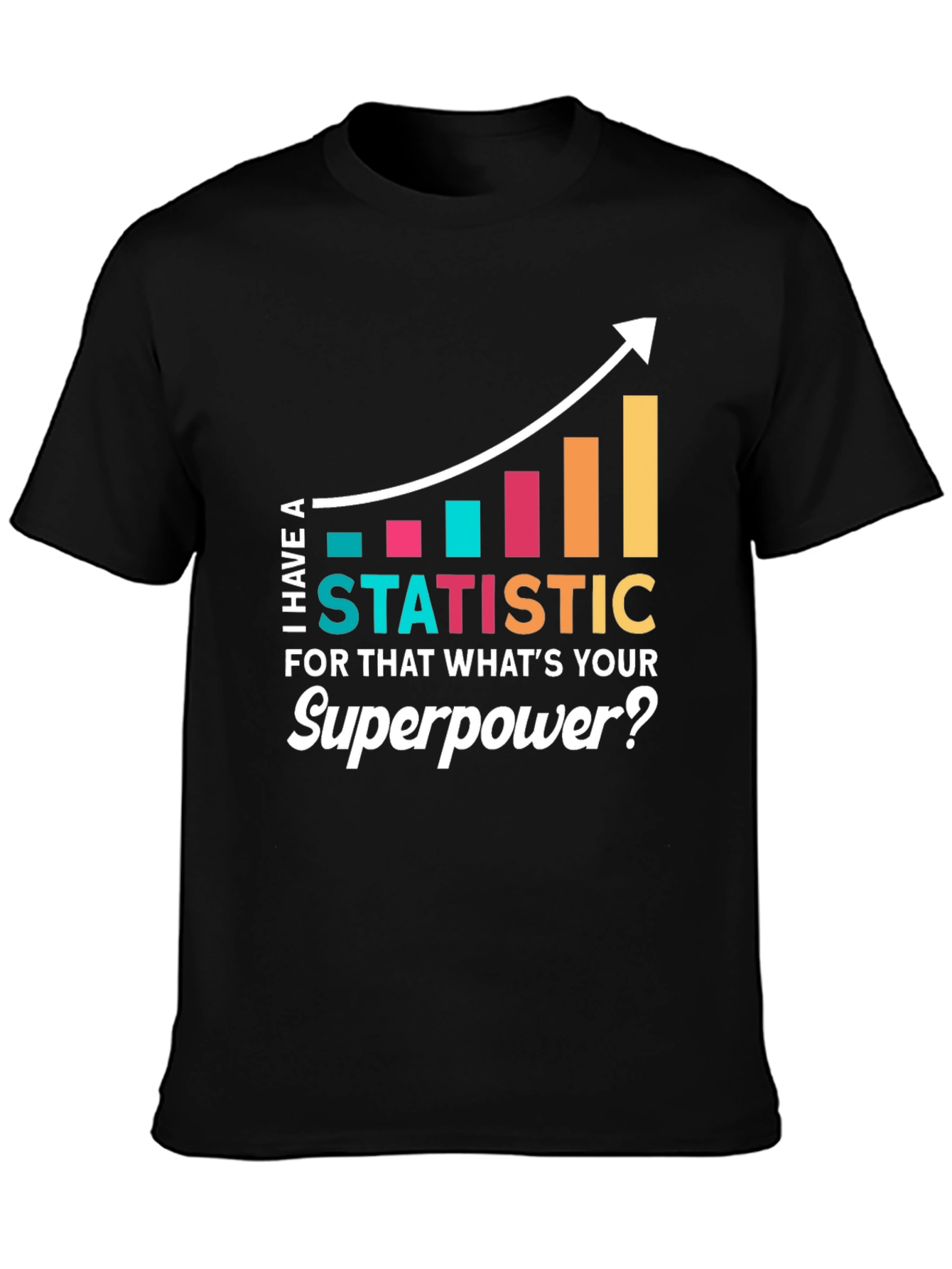 Statistic Superpower Graphic Tee