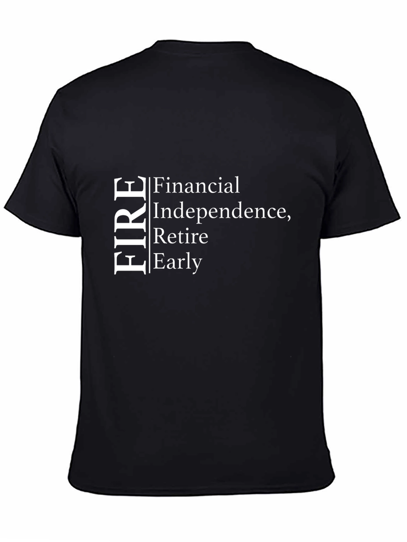 FIRE Movement T-Shirt - Financial Independence Retire Early