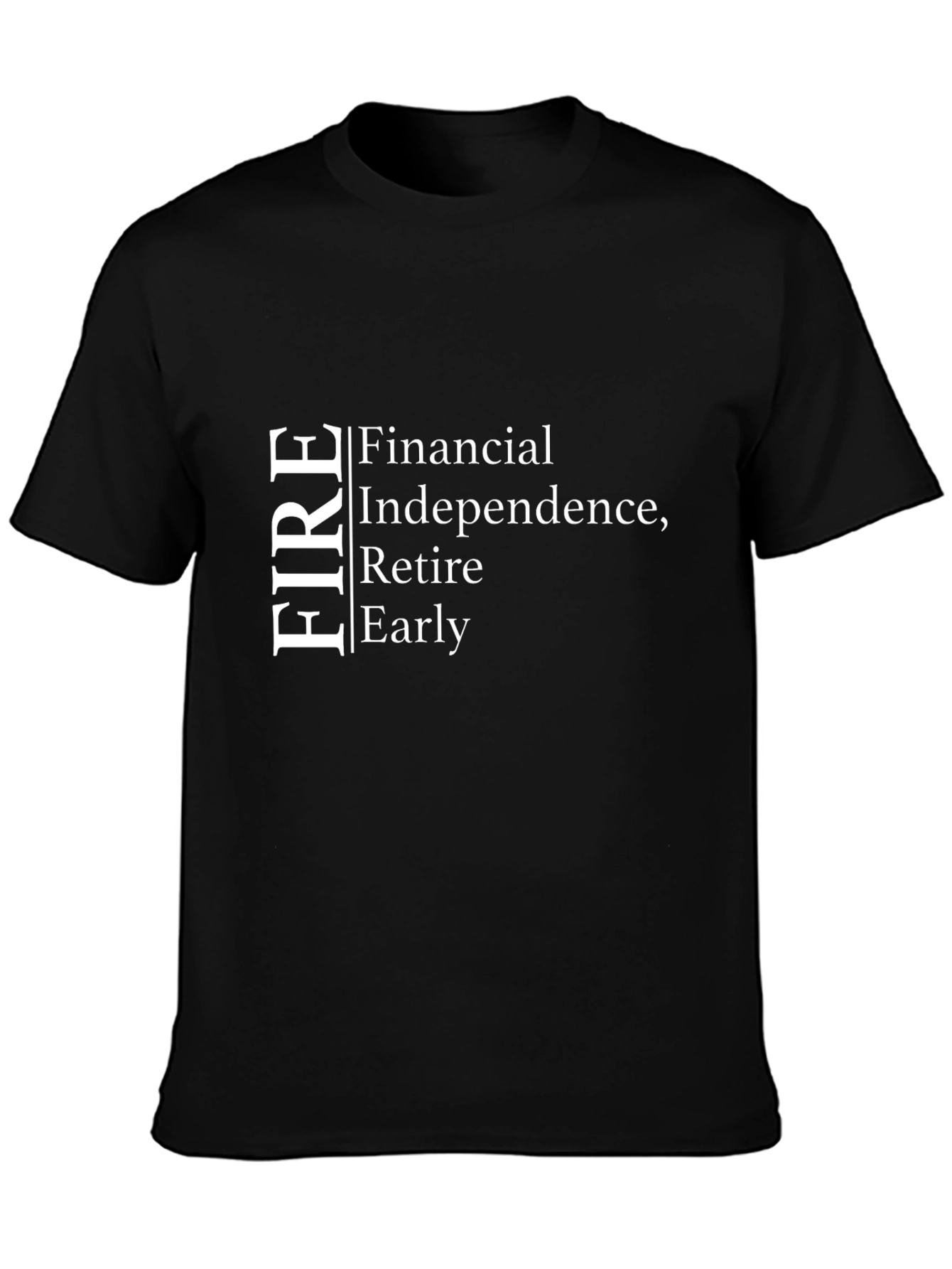 FIRE Movement T-Shirt - Financial Independence Retire Early