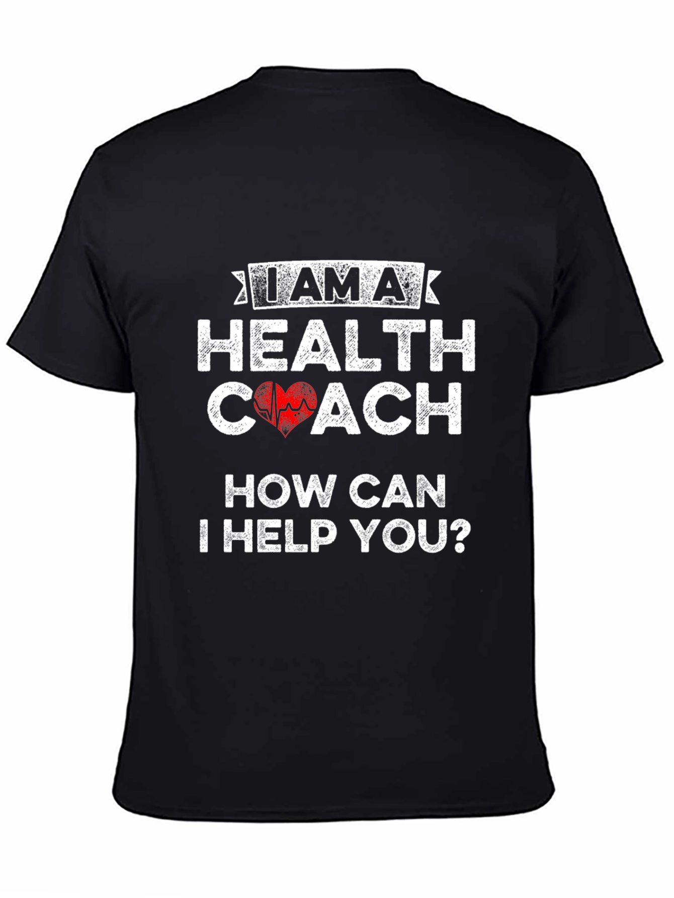 Health Coach T-Shirt: How Can I Help You?