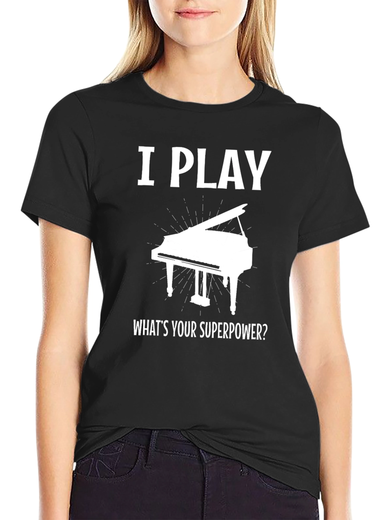 I Play Piano Whats Your Superpower T-Shirt