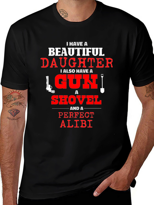 I Have a Beautiful Daughter T-Shirt Gun Shovel Alibi