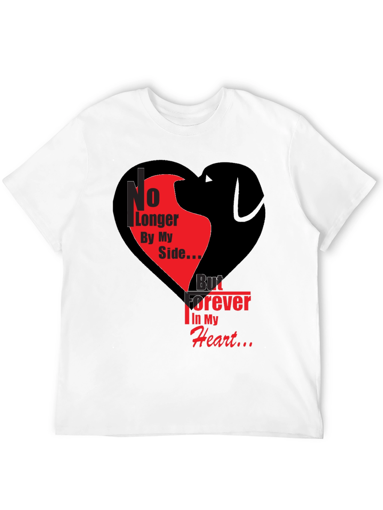 Dog Memorial T-Shirt: Forever in My Heart