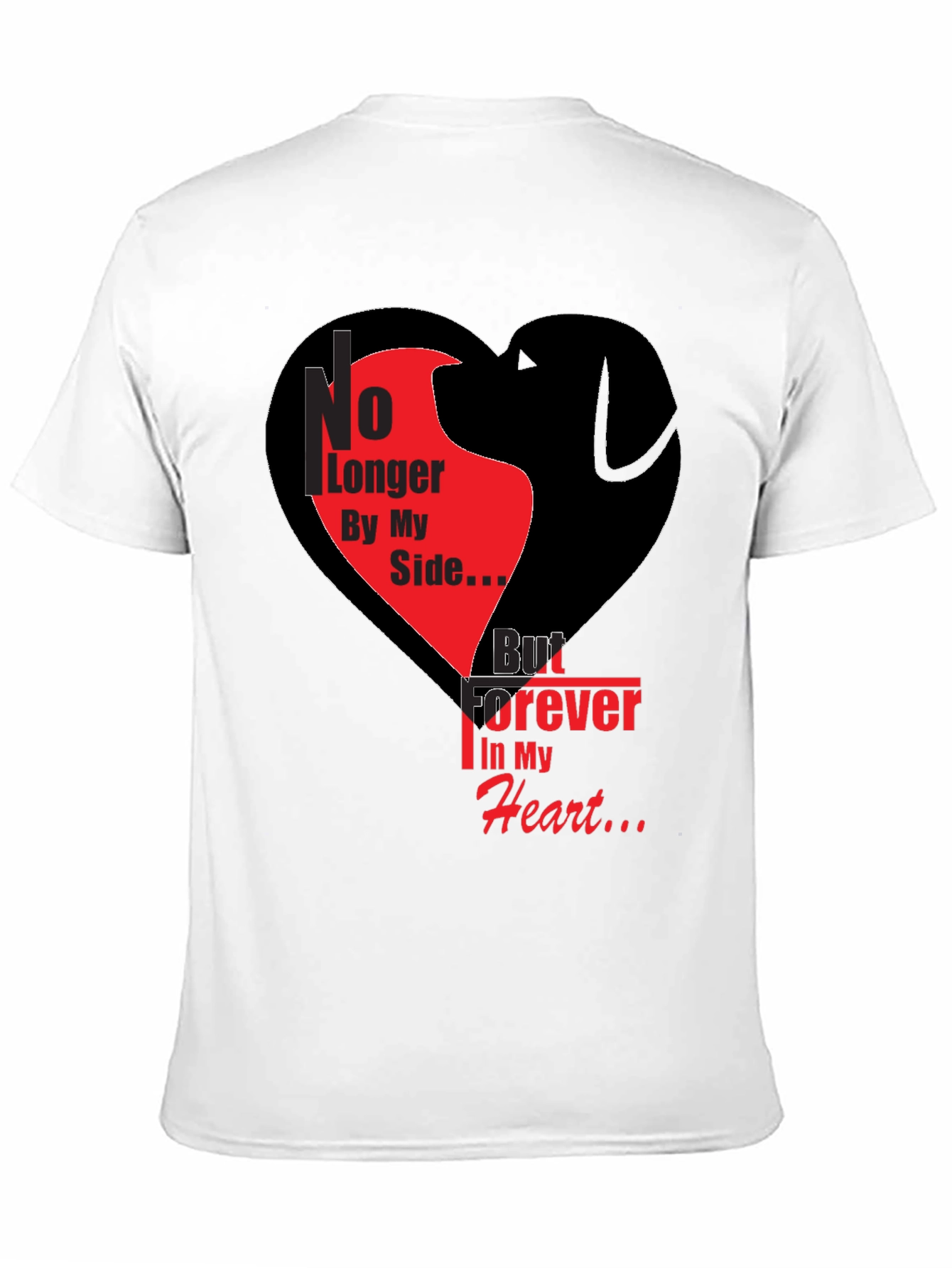 Dog Memorial T-Shirt: Forever in My Heart