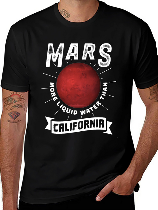 Mars More Liquid Water Than California T-Shirt