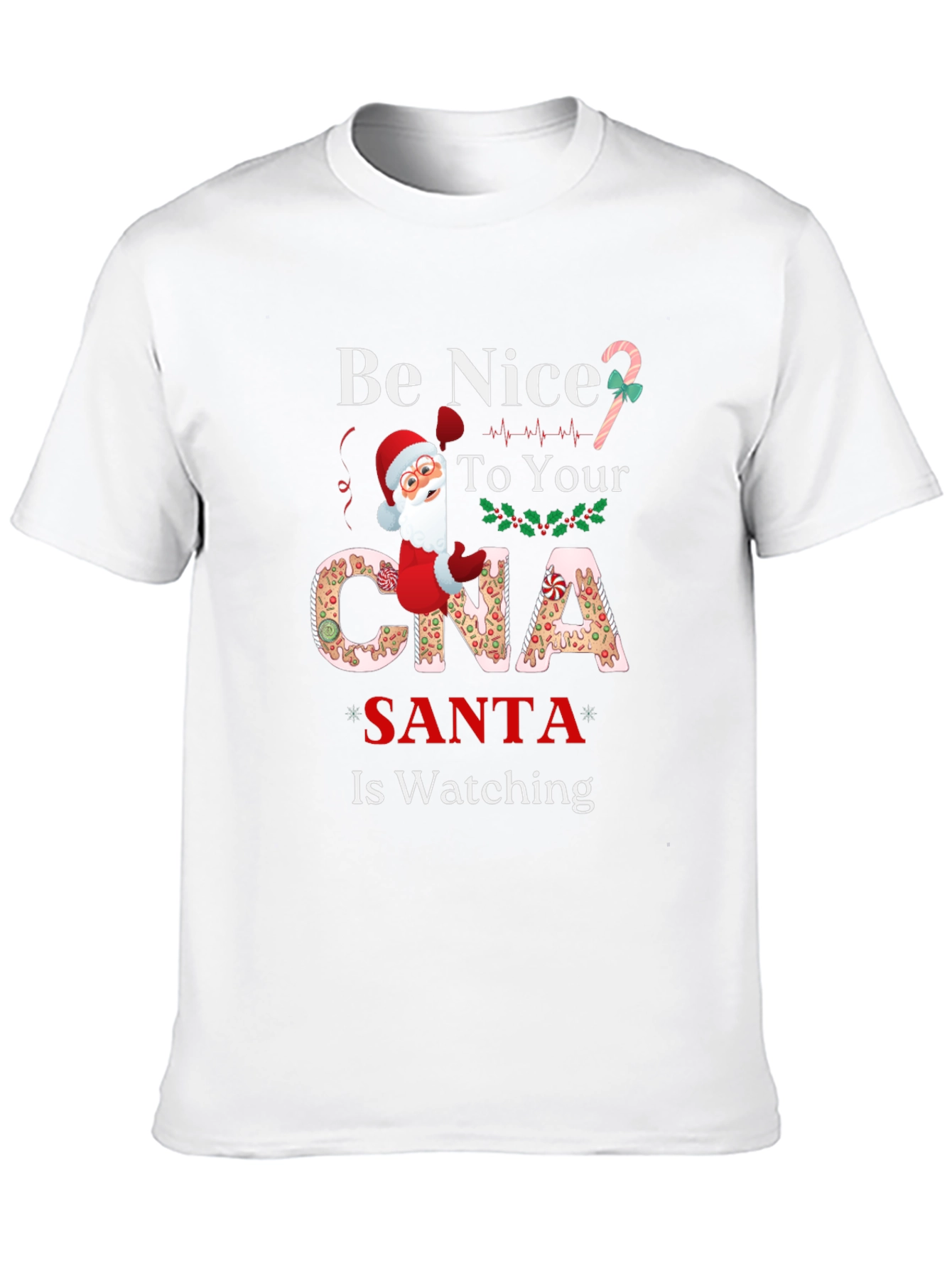 Be Nice to Your CNA Santa is Watching T-Shirt