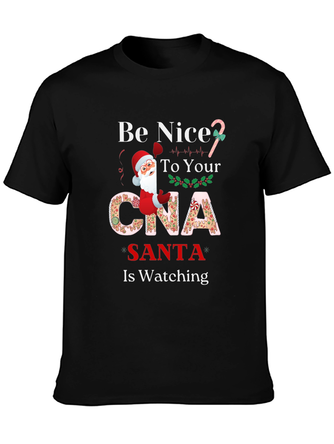 Be Nice to Your CNA Santa is Watching T-Shirt