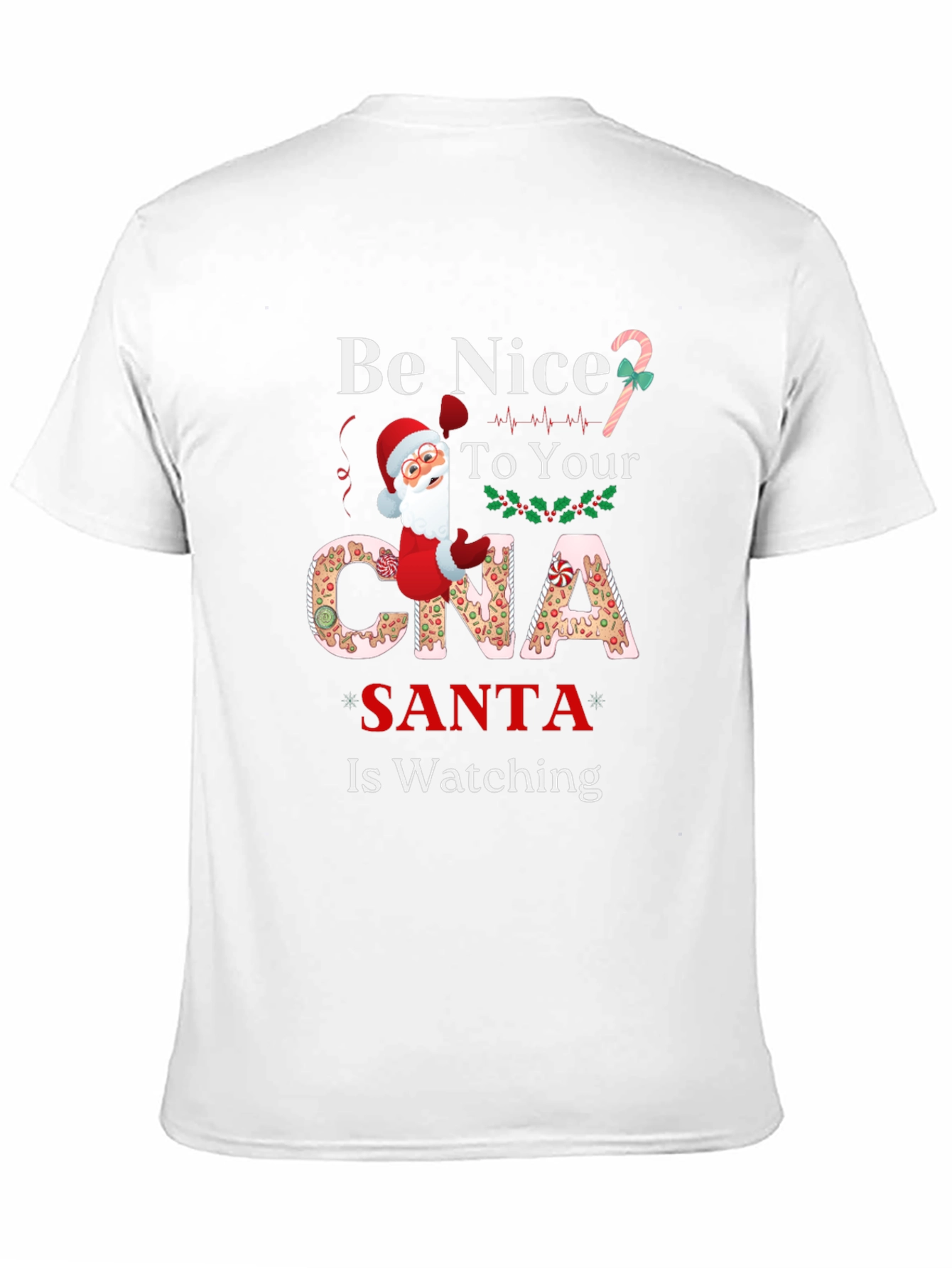Be Nice to Your CNA Santa is Watching T-Shirt
