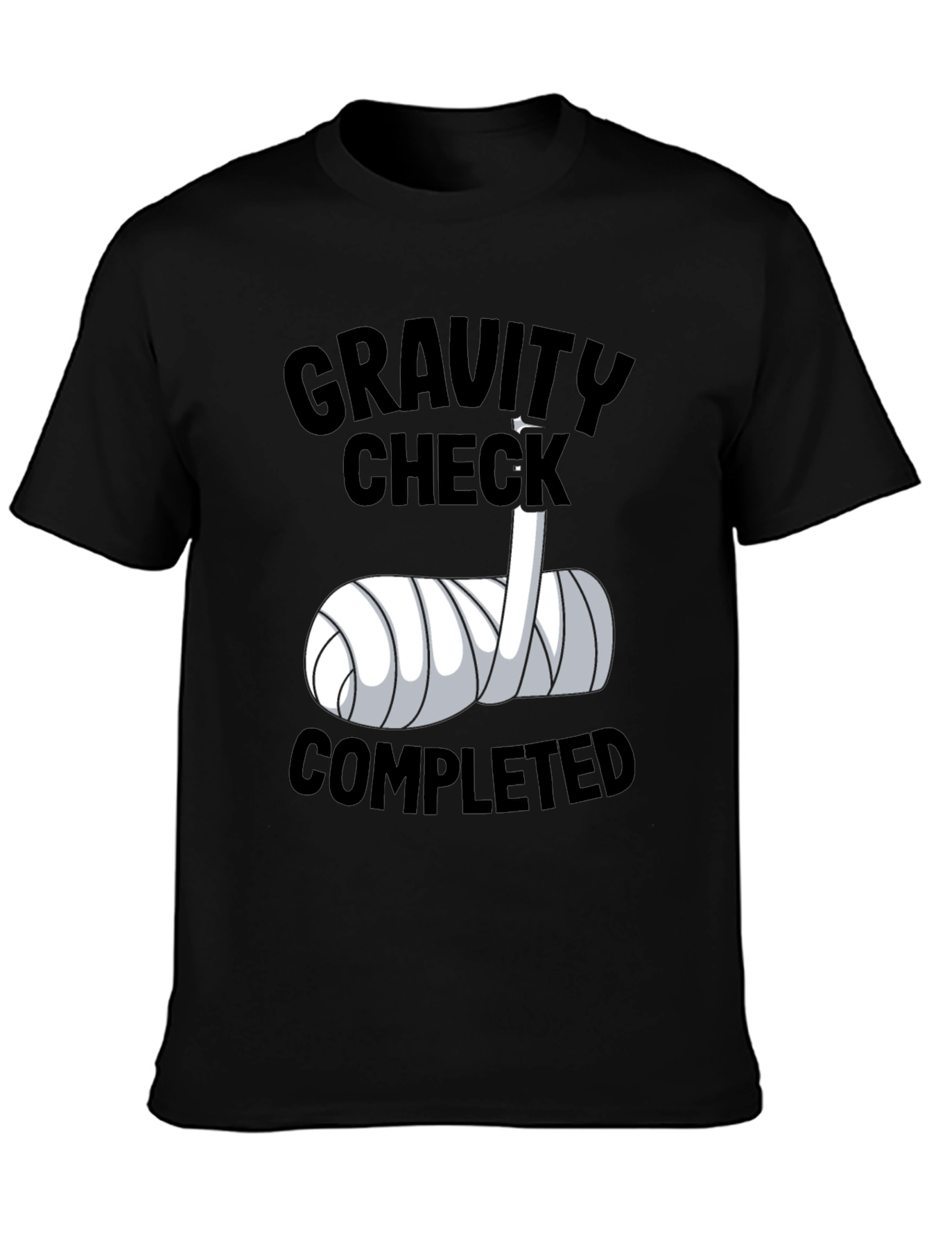 Gravity Check Completed Funny Broken Arm T-Shirt