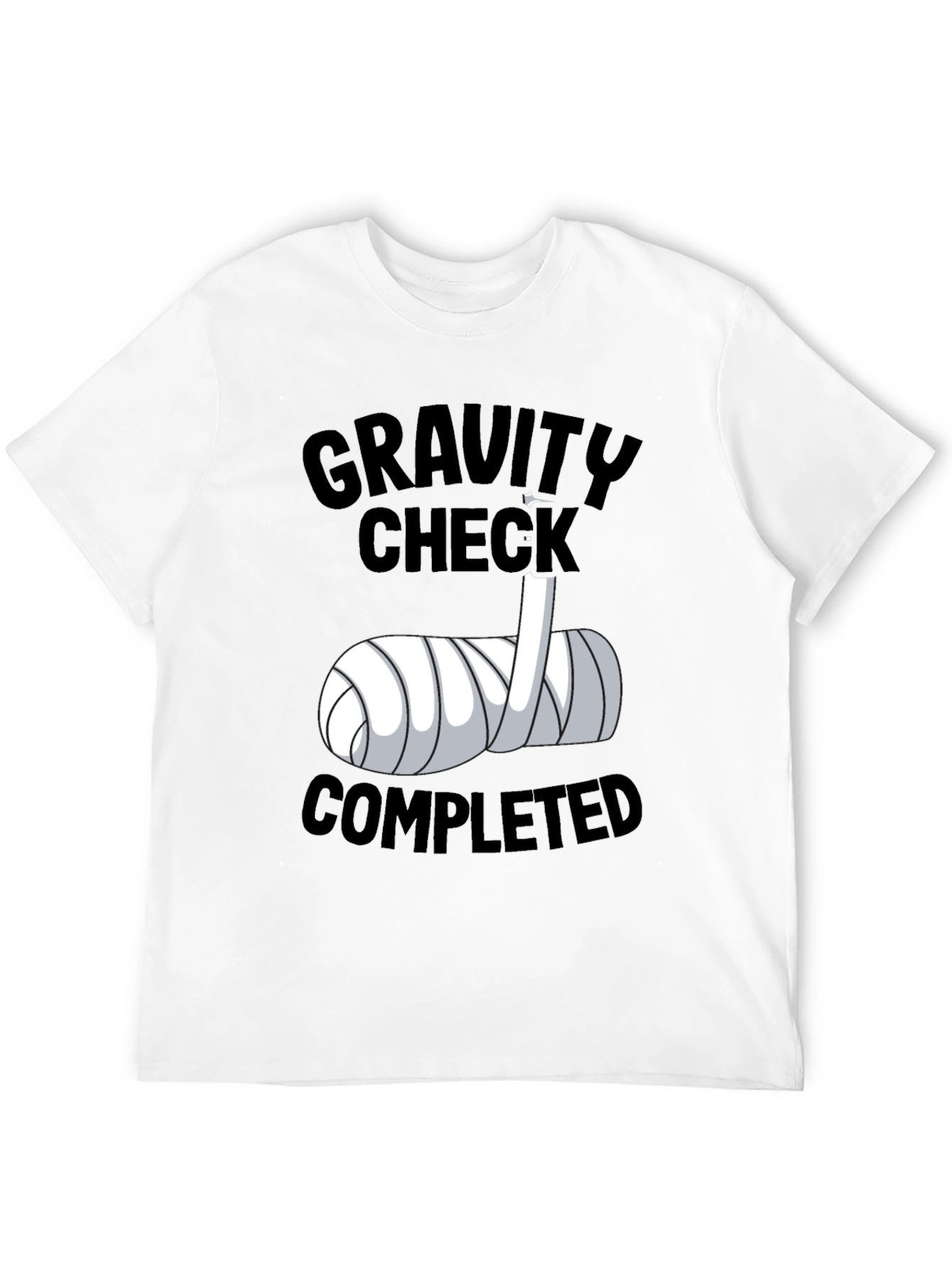 Gravity Check Completed Funny Broken Arm T-Shirt