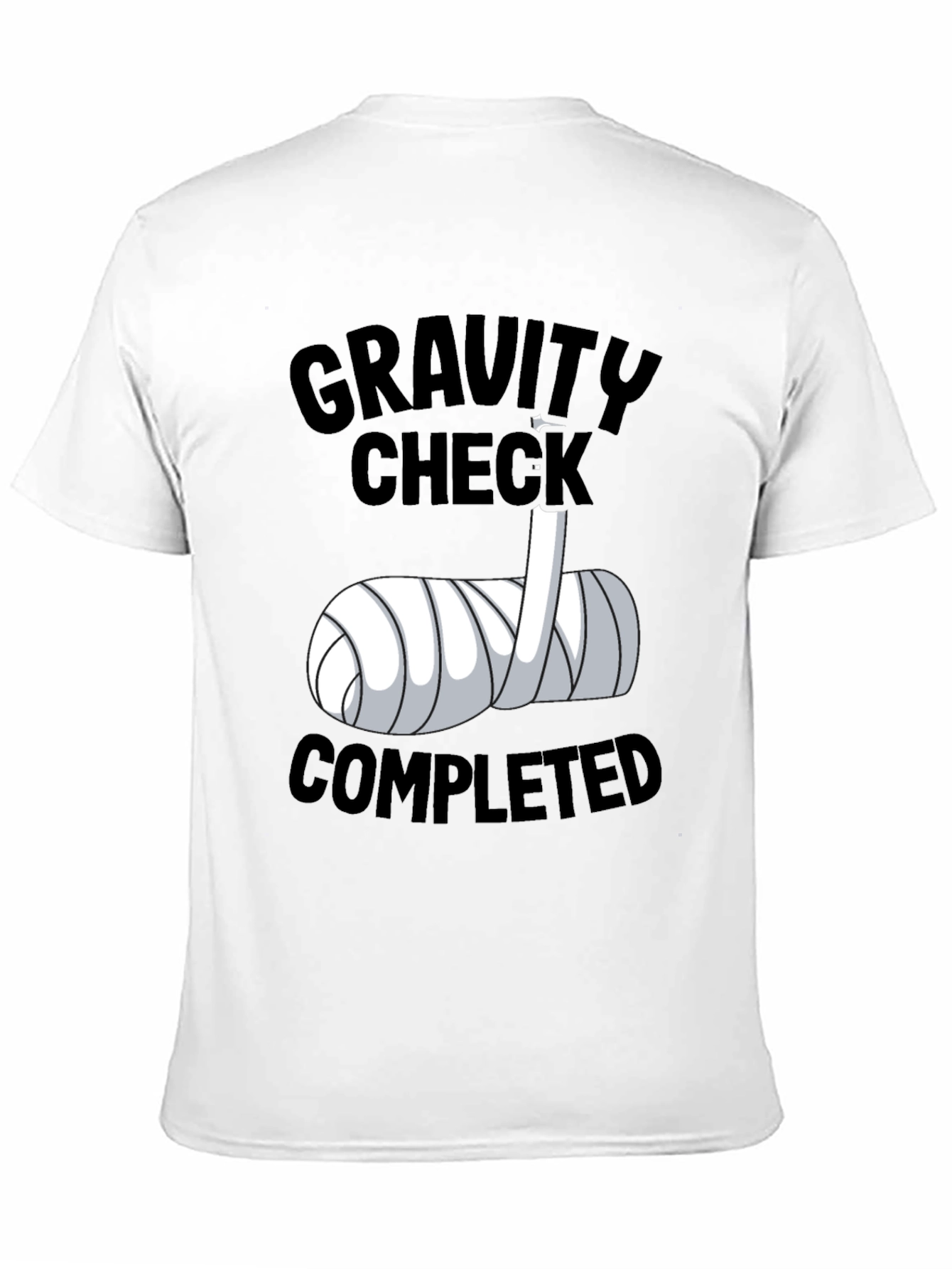 Gravity Check Completed Funny Broken Arm T-Shirt