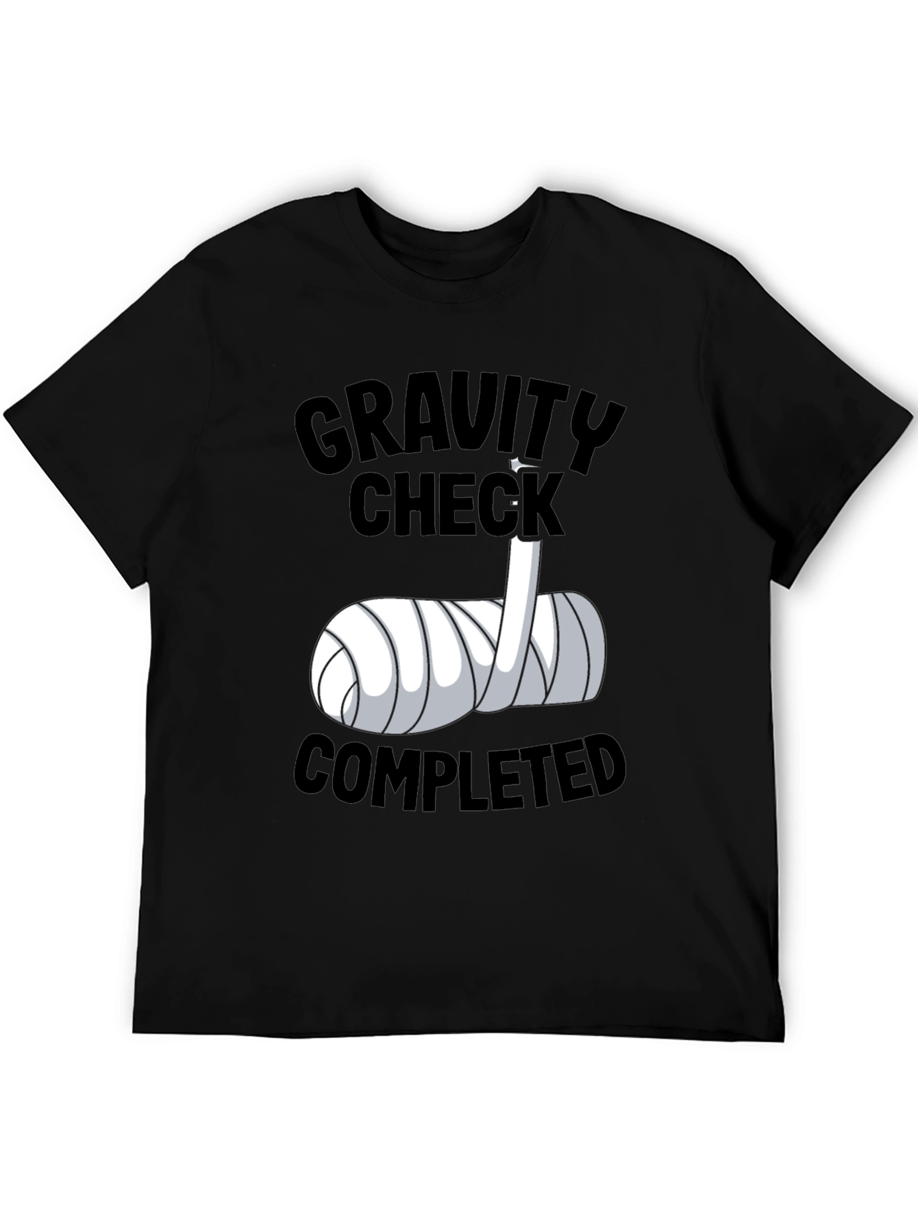 Gravity Check Completed Funny Broken Arm T-Shirt