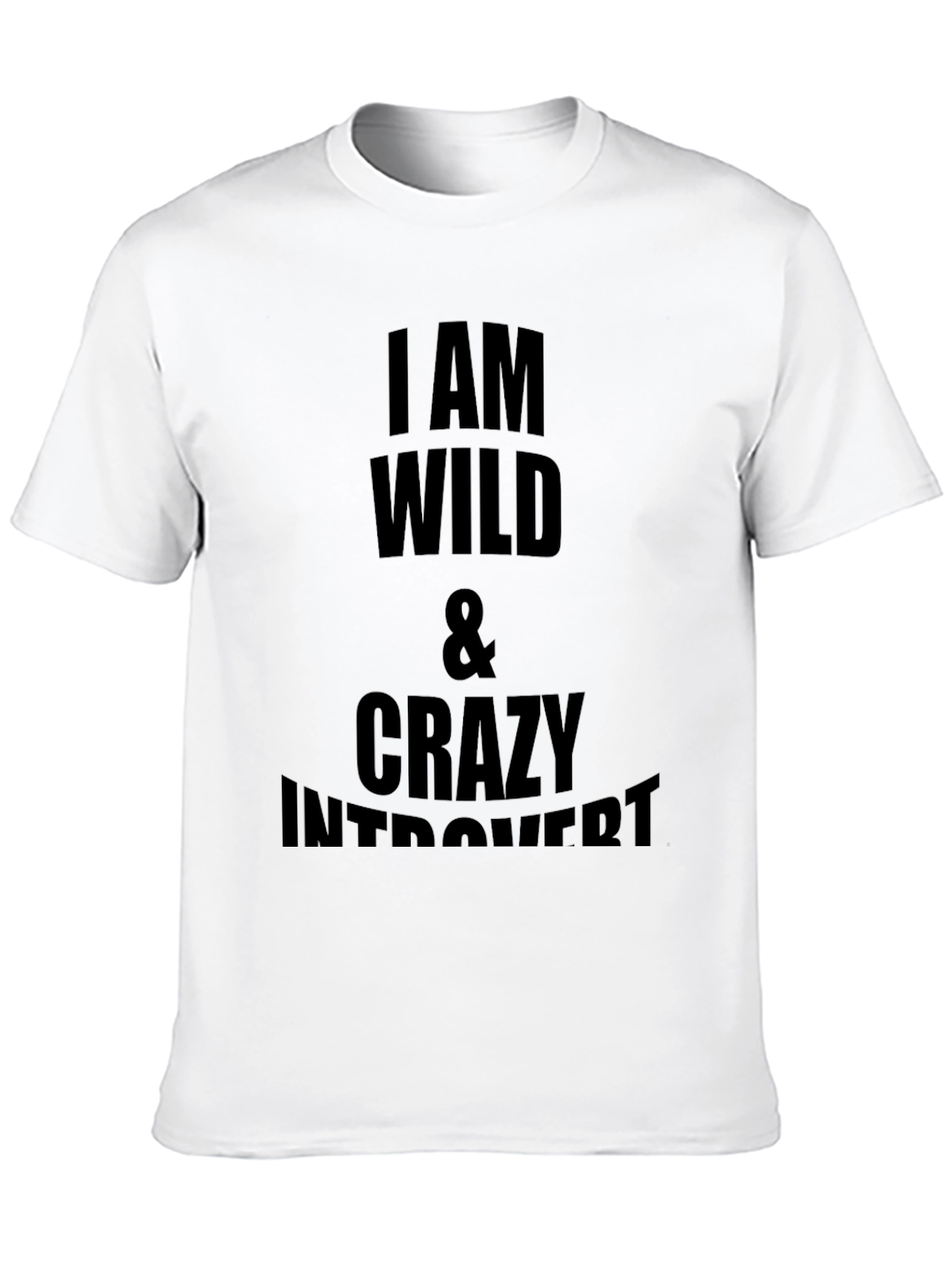 I am Wild & Crazy Introvert Graphic T-Shirt