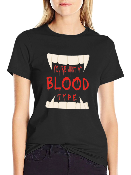 Youre Just My Blood Type T-Shirt - Vampire Graphic Tee