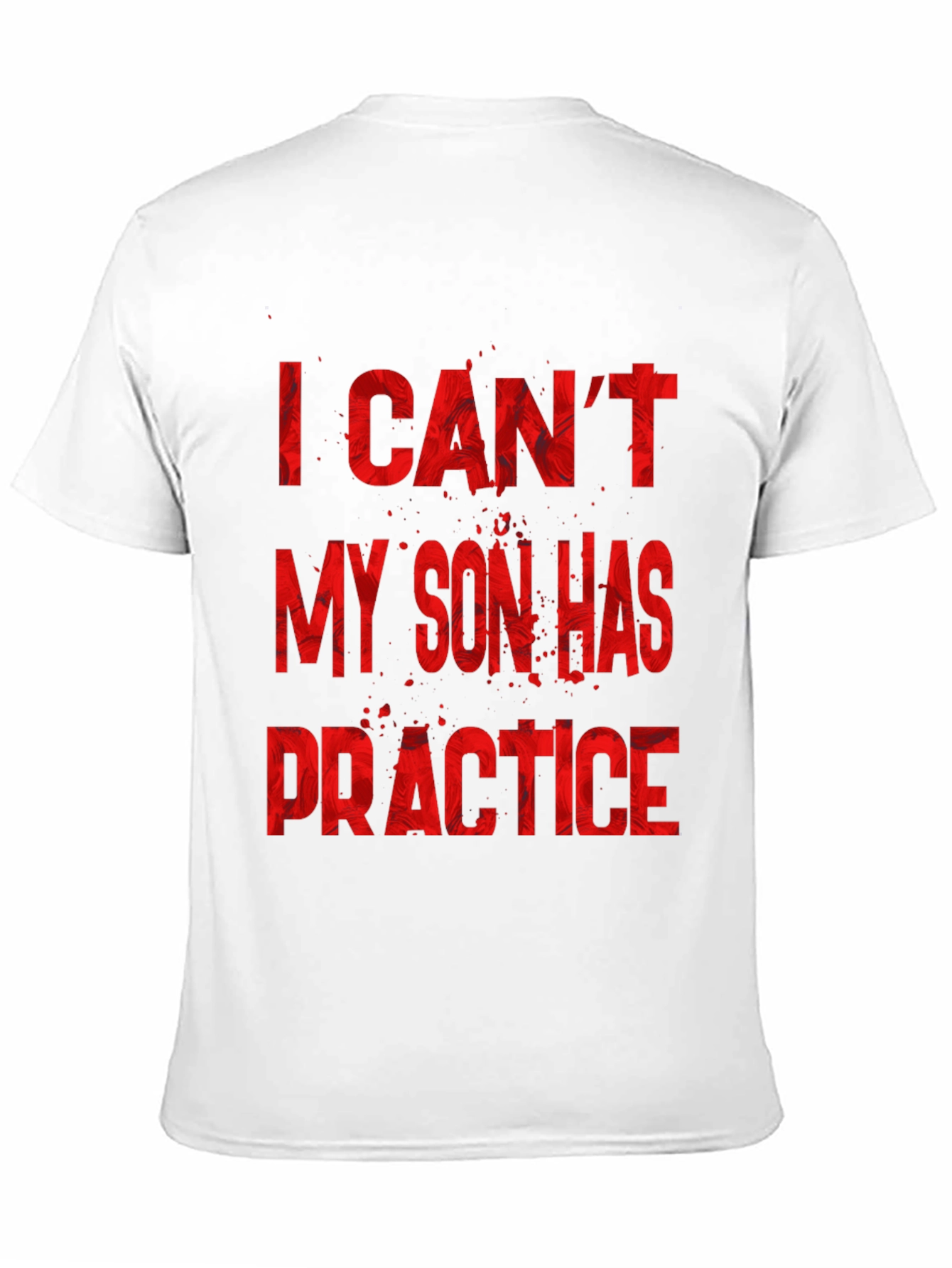 I Cant My Son Has Practice T-Shirt