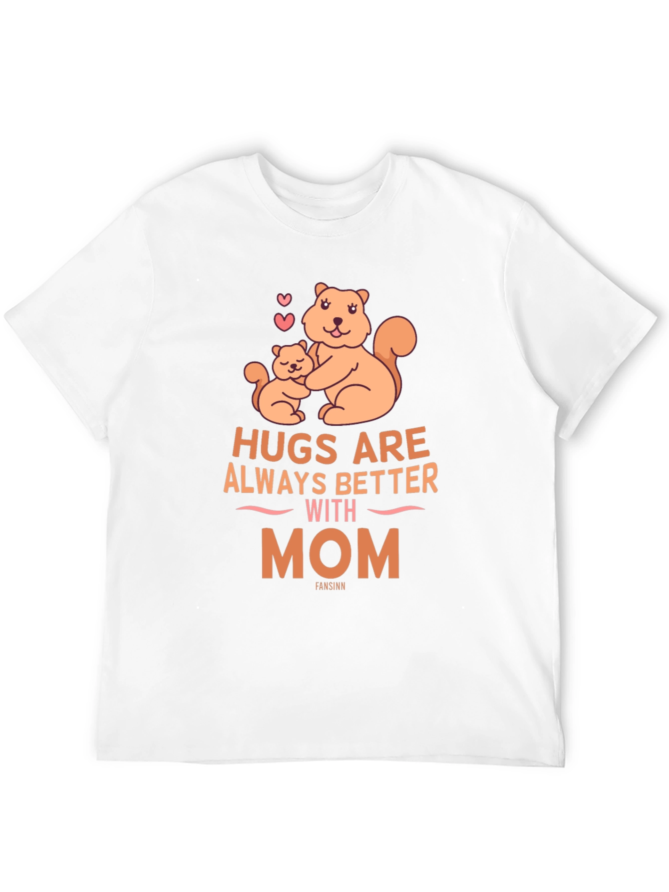 Hugs are Always Better with Mom T-Shirt