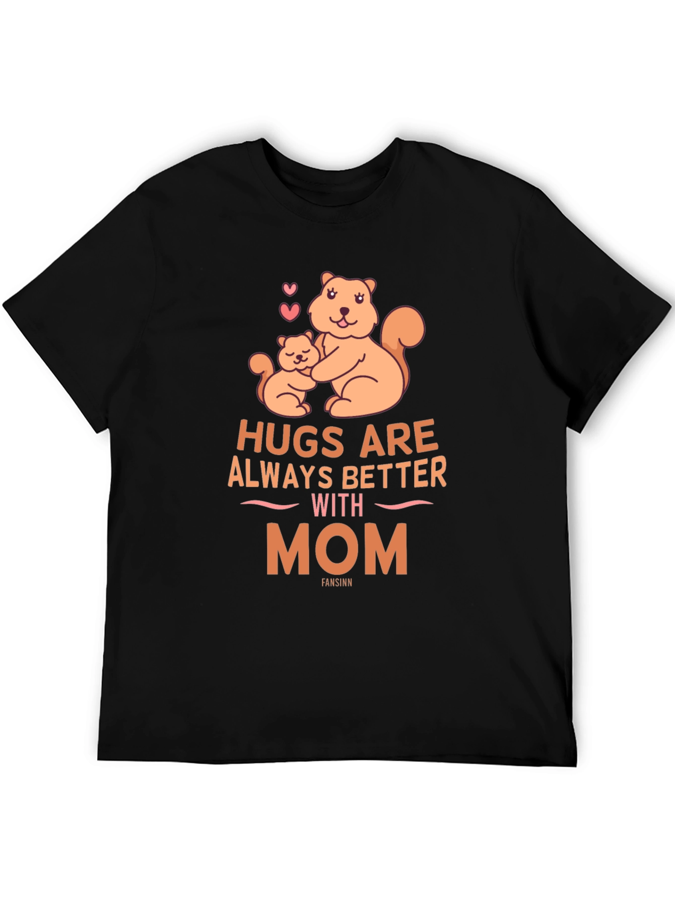 Hugs are Always Better with Mom T-Shirt