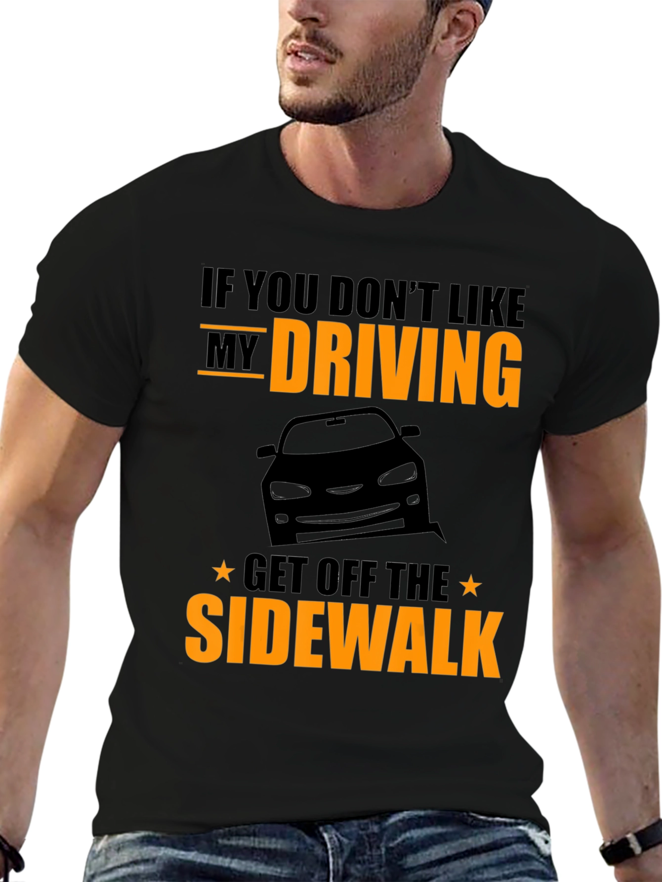 Funny Driving T-Shirt - Get Off The Sidewalk!