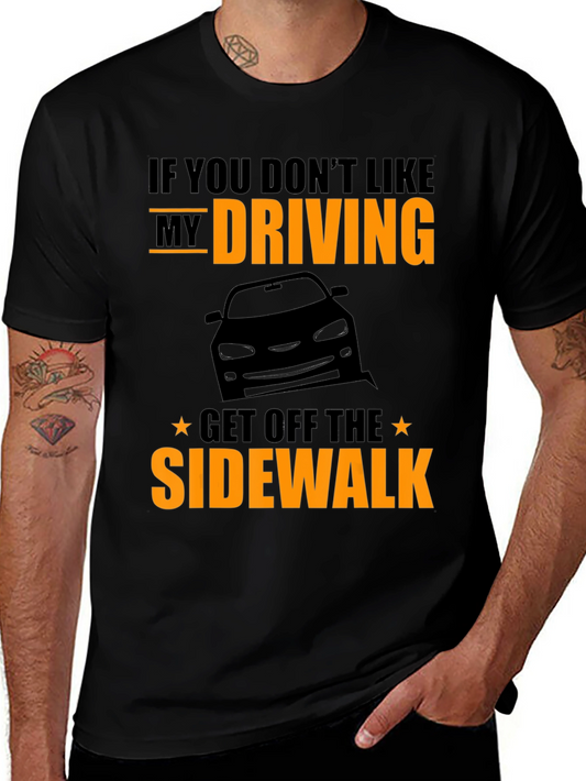 Funny Driving T-Shirt - Get Off The Sidewalk!