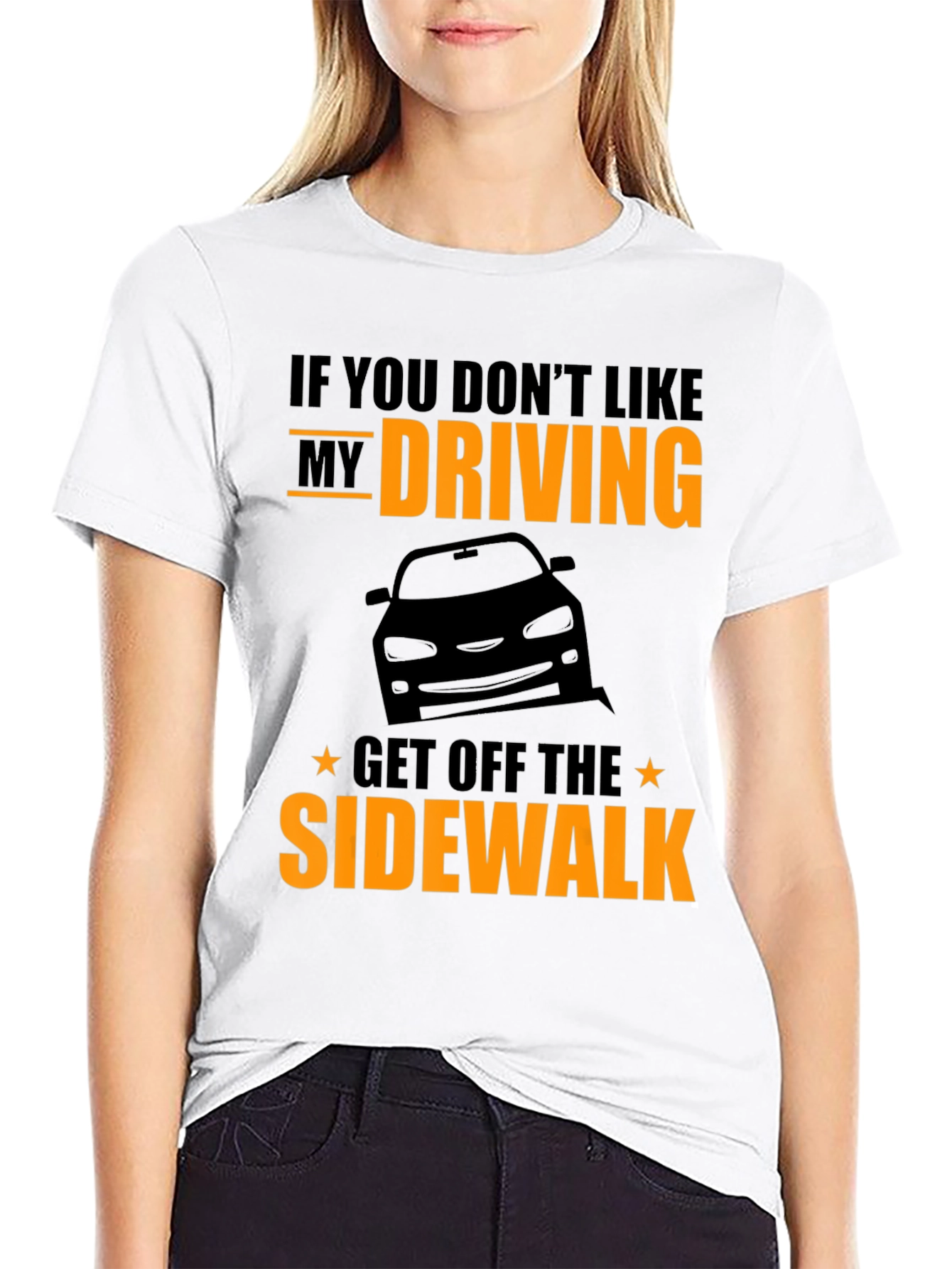 Funny Driving T-Shirt - Get Off The Sidewalk!