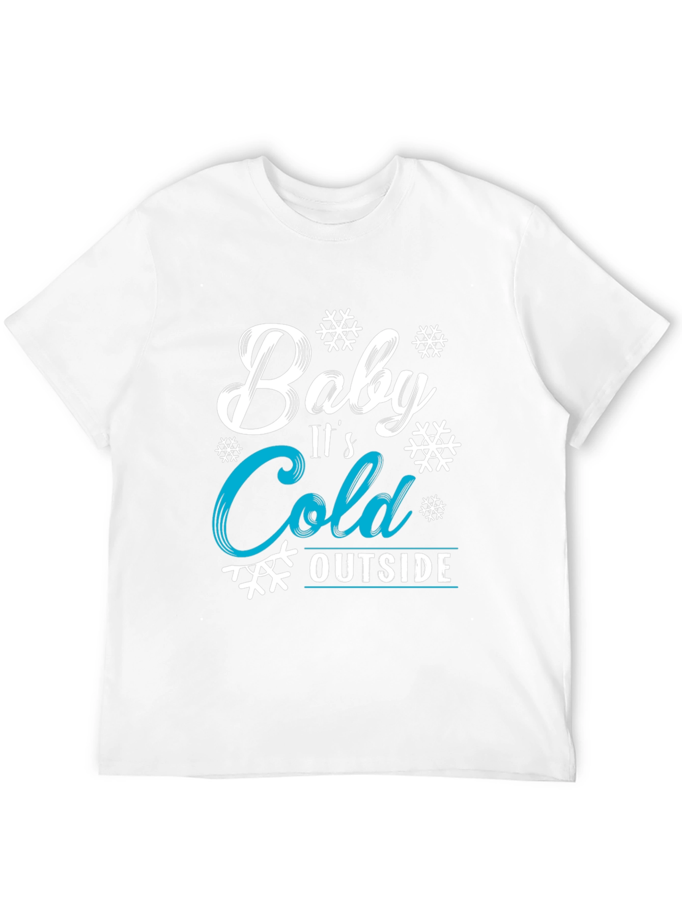 Baby Its Cold Outside Graphic Tee