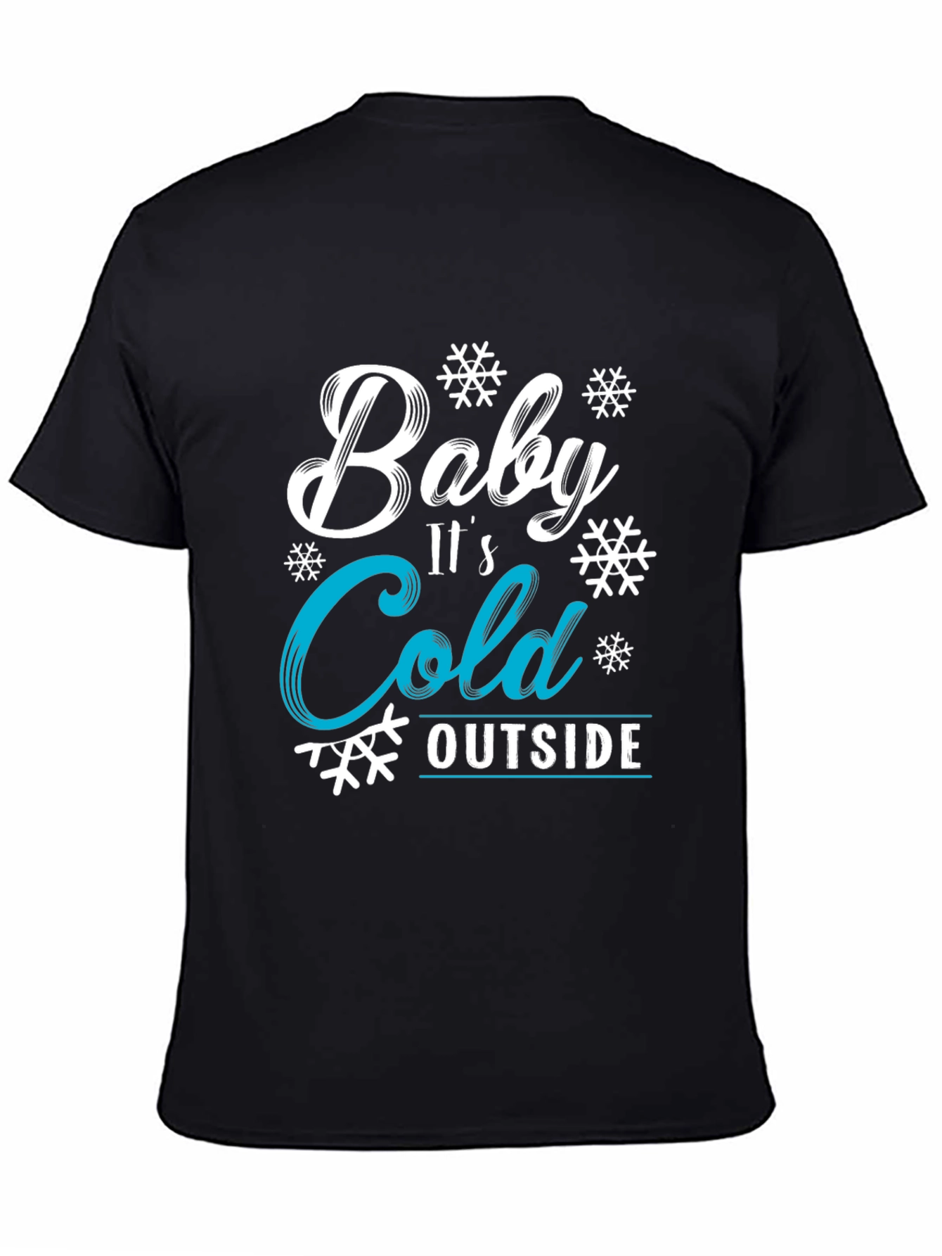 Baby Its Cold Outside Graphic Tee