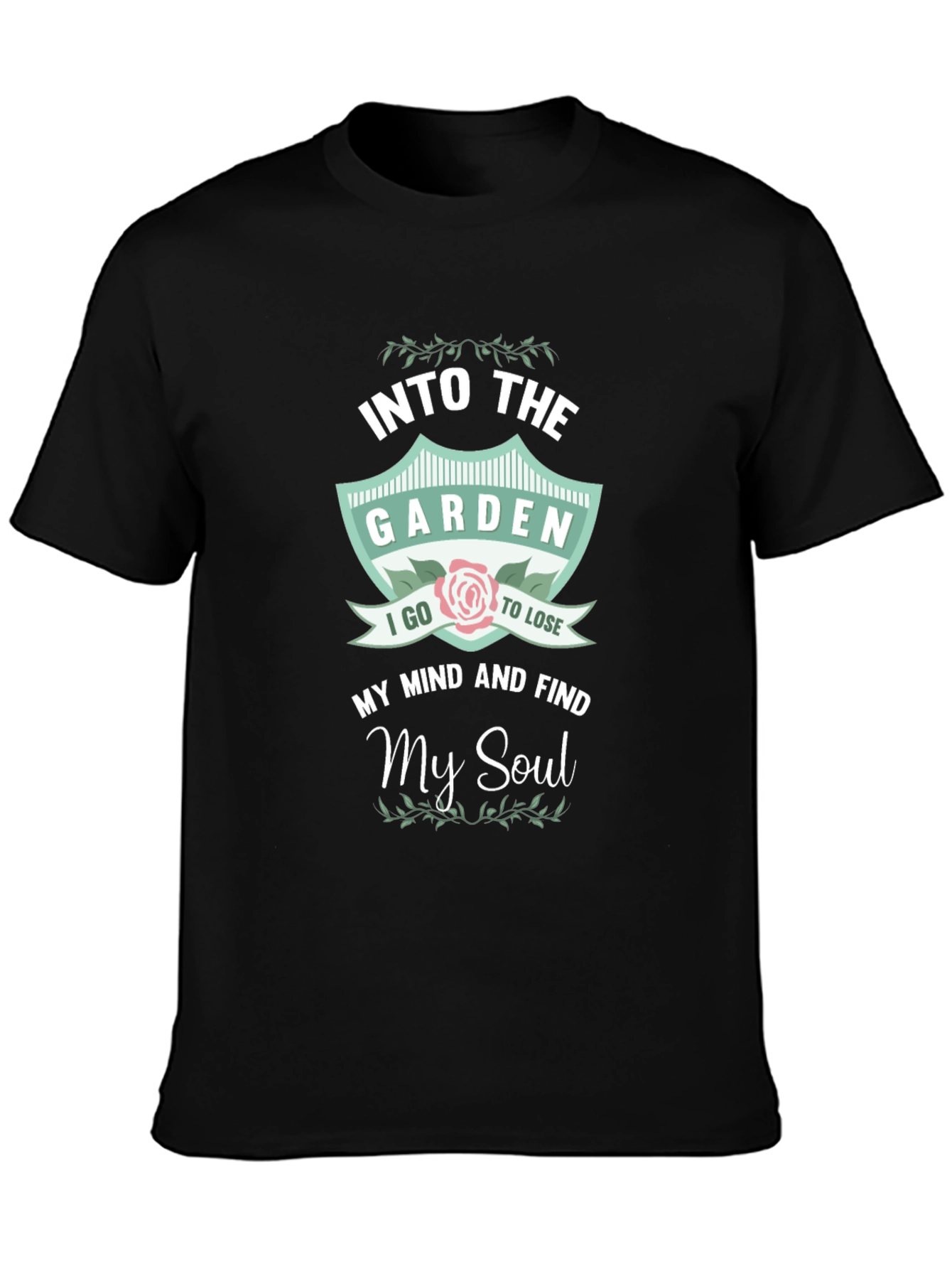 Into The Garden T-Shirt: Find My Soul