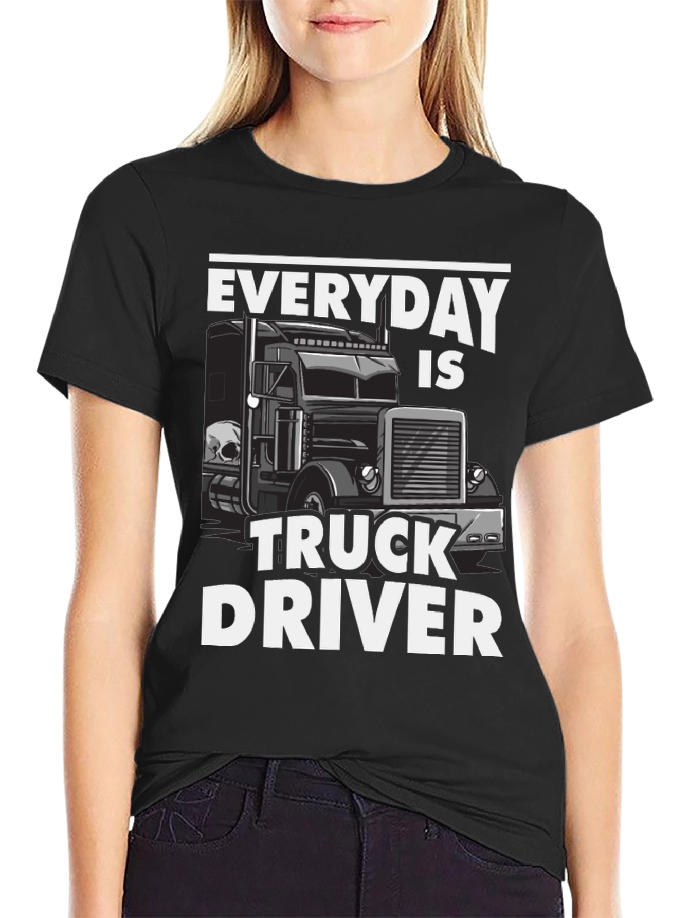 Everyday is Truck Driver T-Shirt