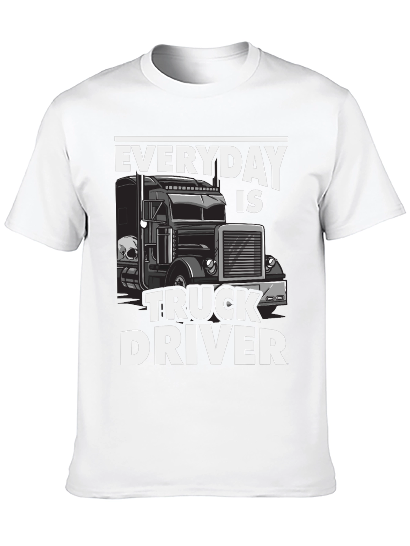 Everyday is Truck Driver T-Shirt
