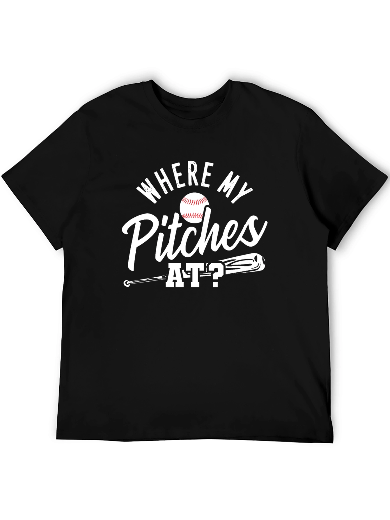Where My Pitches At Baseball T-Shirt