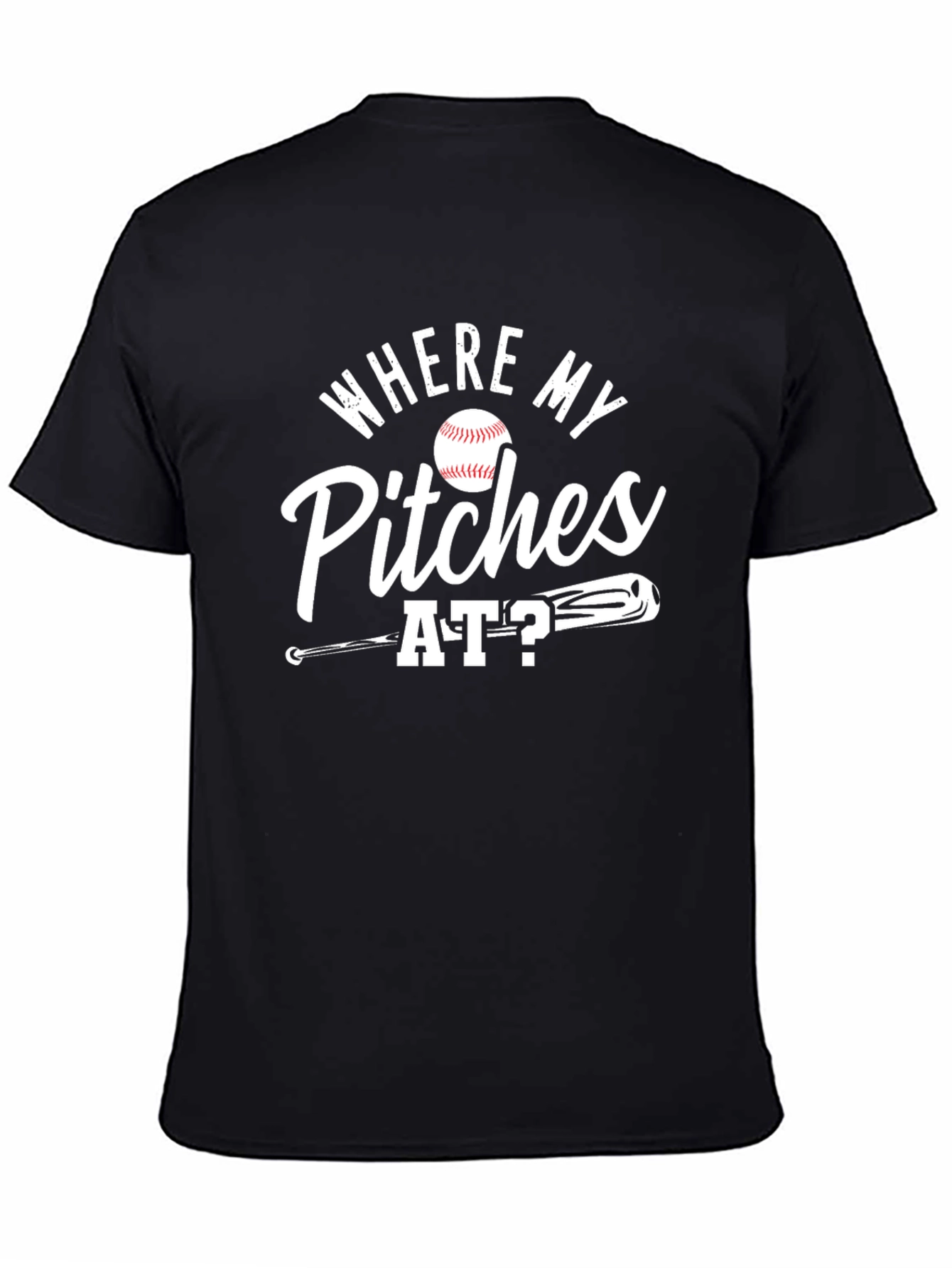 Where My Pitches At Baseball T-Shirt