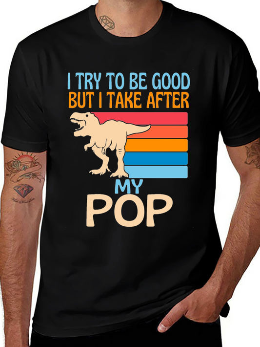 Funny Dinosaur T-Shirt: I Take After My Pop