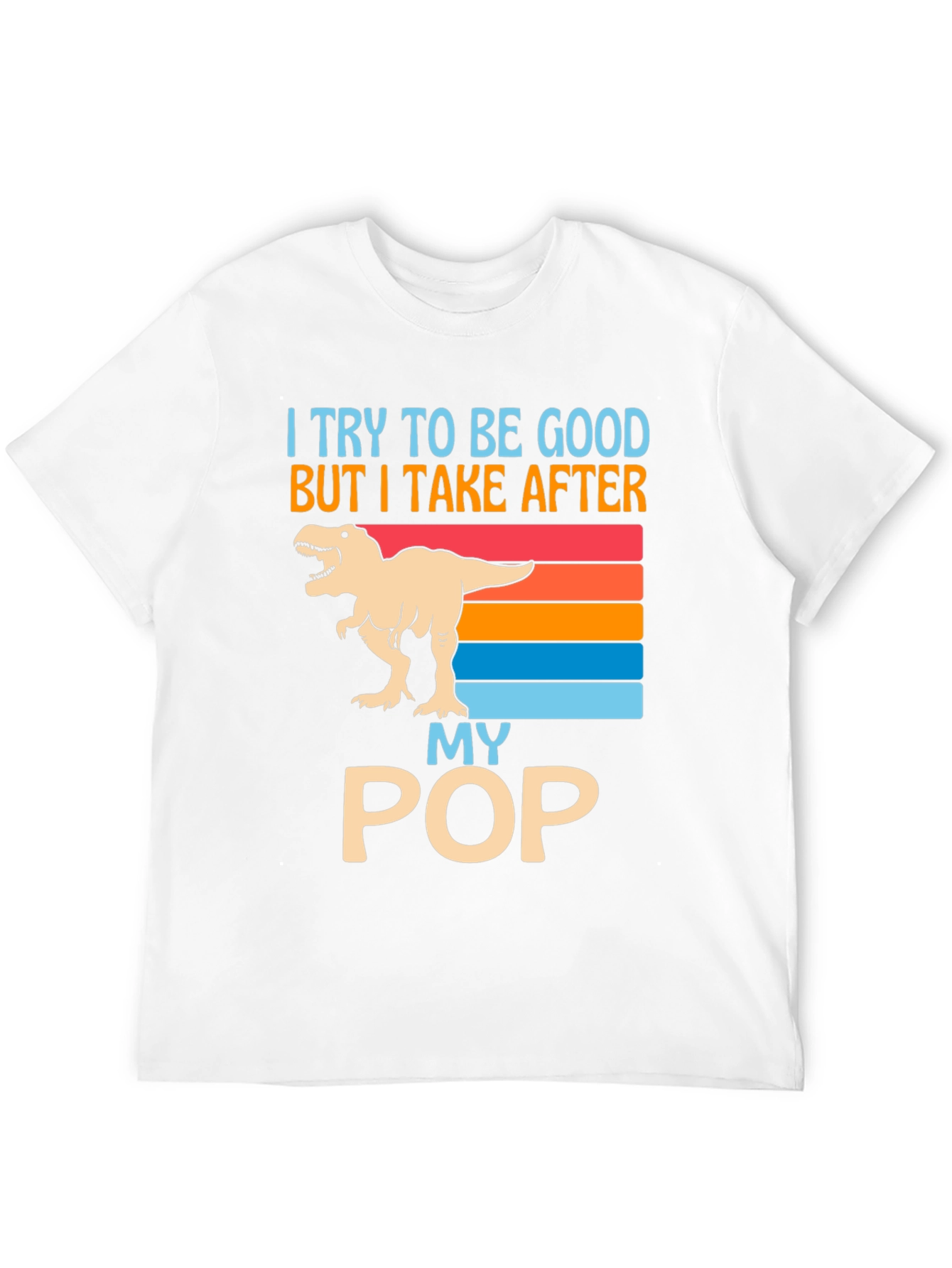 Funny Dinosaur T-Shirt: I Take After My Pop