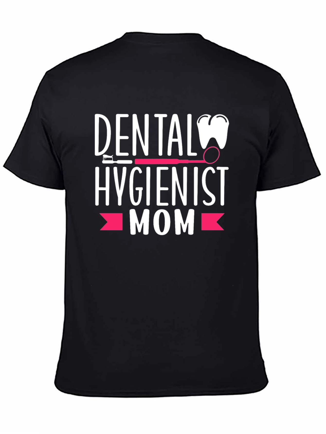 Dental Hygienist Mom T-Shirt - Perfect Gift!