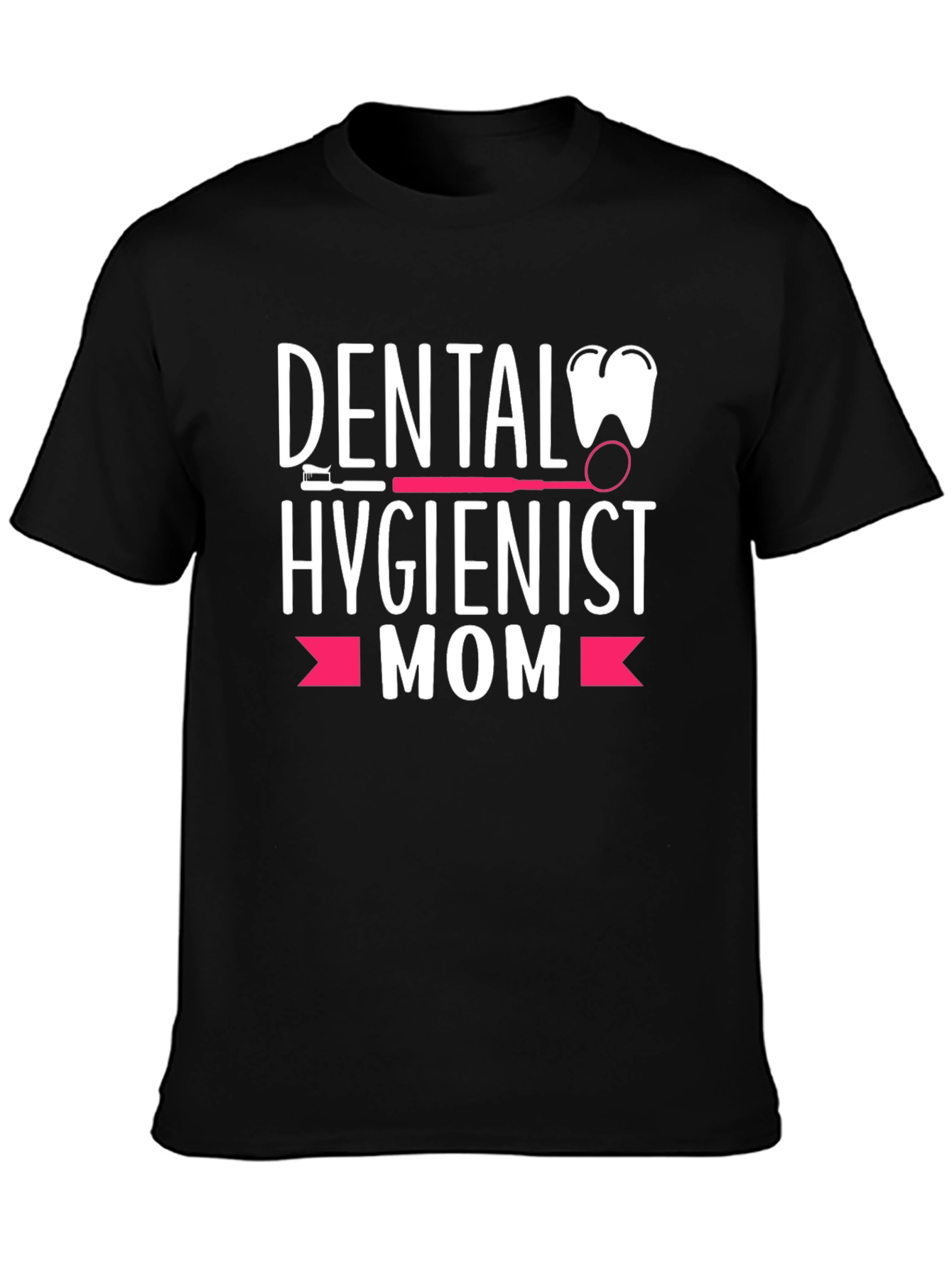 Dental Hygienist Mom T-Shirt - Perfect Gift!